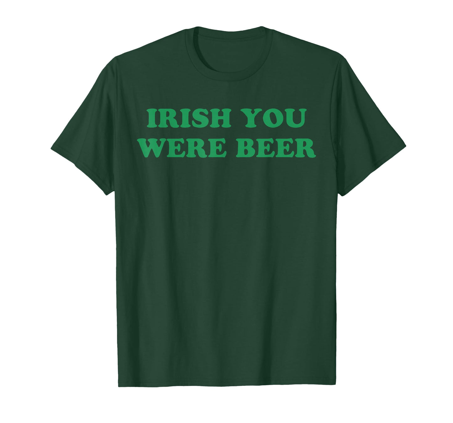 Irish You were Beer Funny St. Patrick's Day Drinking T-Shirt