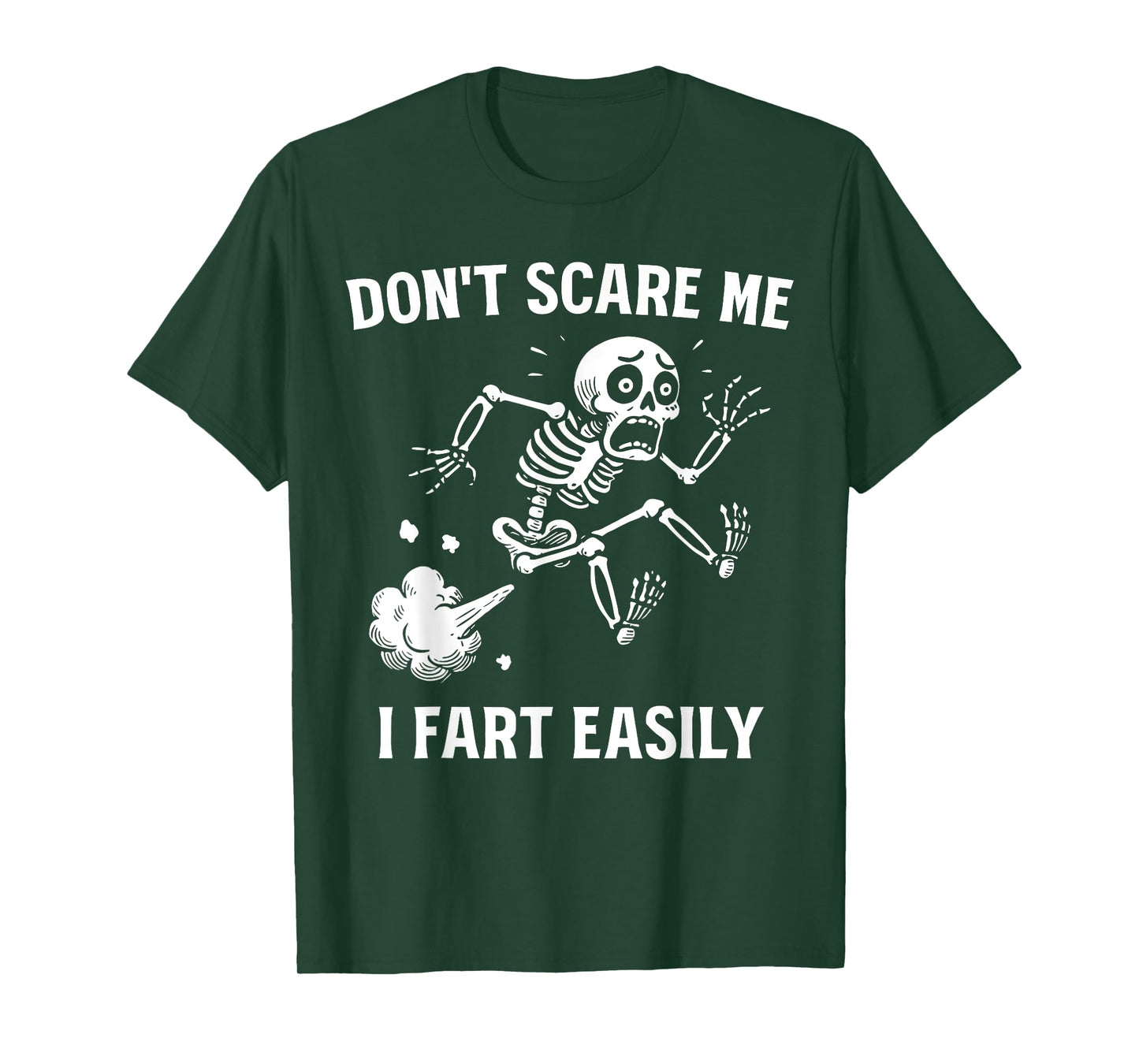 Don't Scare Me I Fart Easily Funny Sarcastic Meme Hilarious T-Shirt