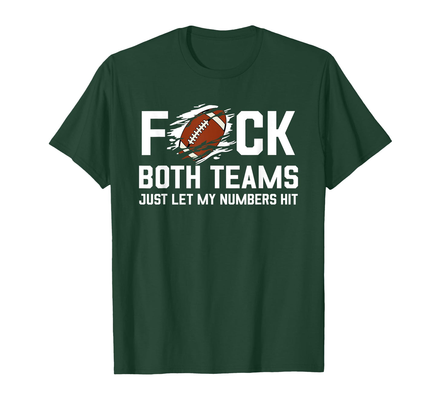 Fuck Both Teams Just Let My Numbers Hit T-Shirt