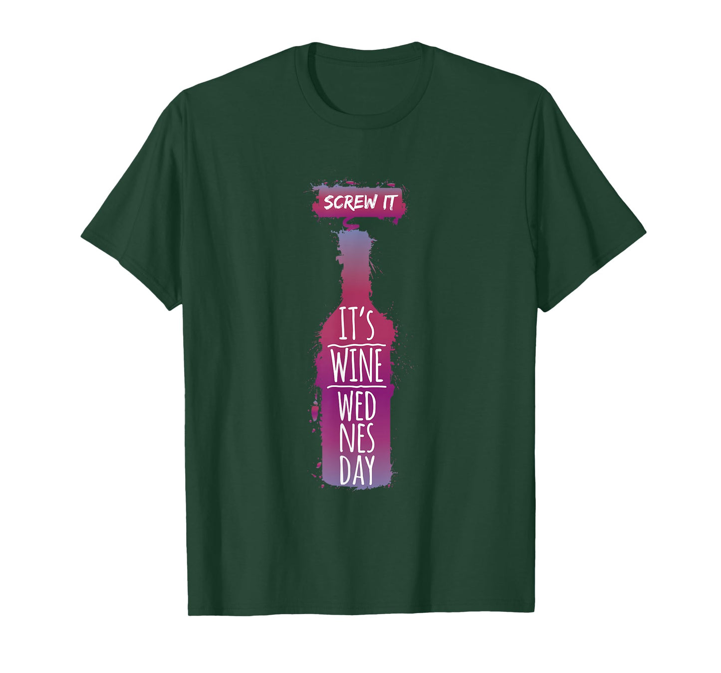 Screw It It Is Wine Wednesday Funny Drinkers Gift T-Shirt