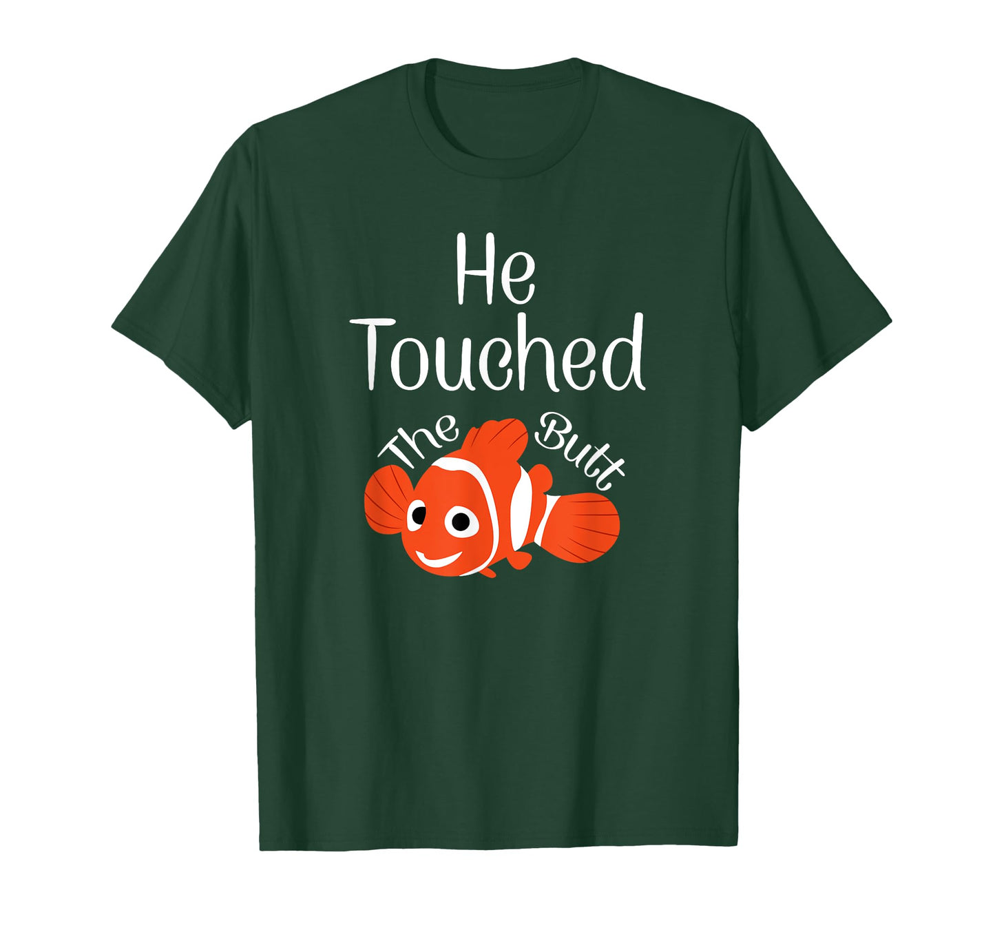 He Touched The Butt T-Shirt