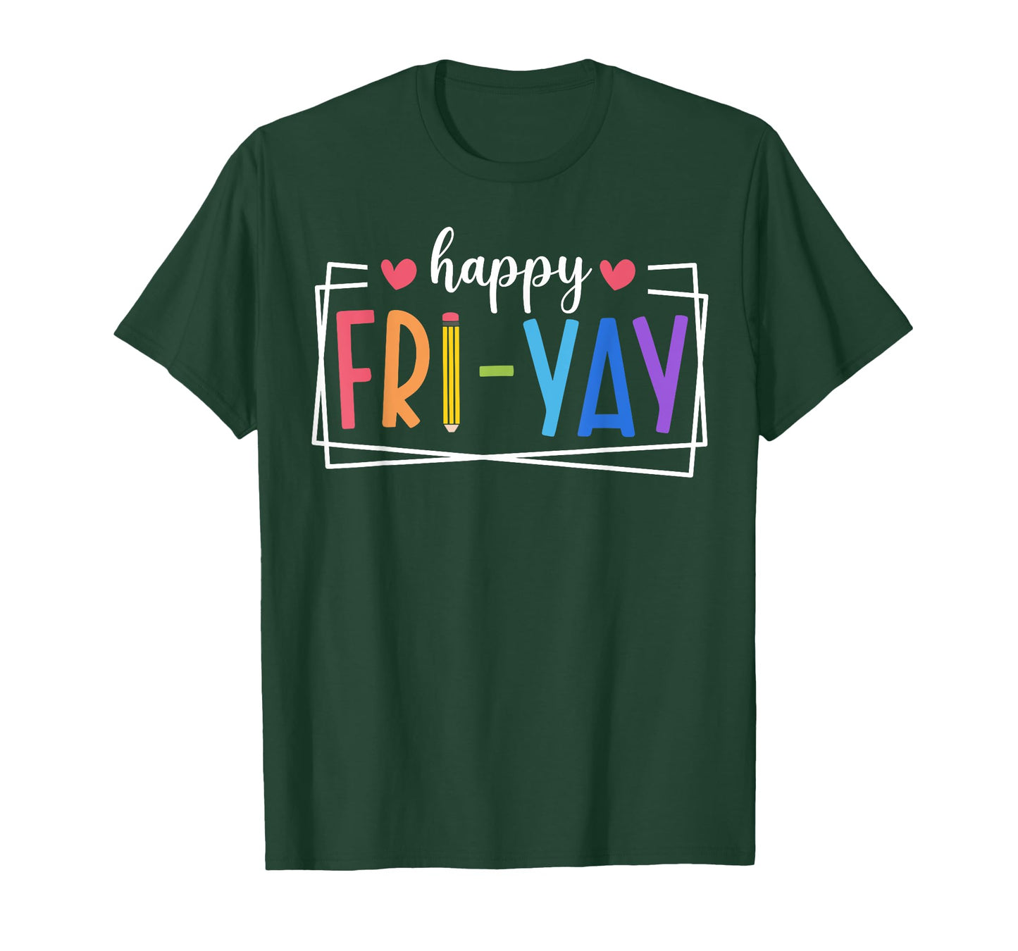 Happy Fri-Yay Friday Lovers Teacher Life FriYay Weekend T-Shirt