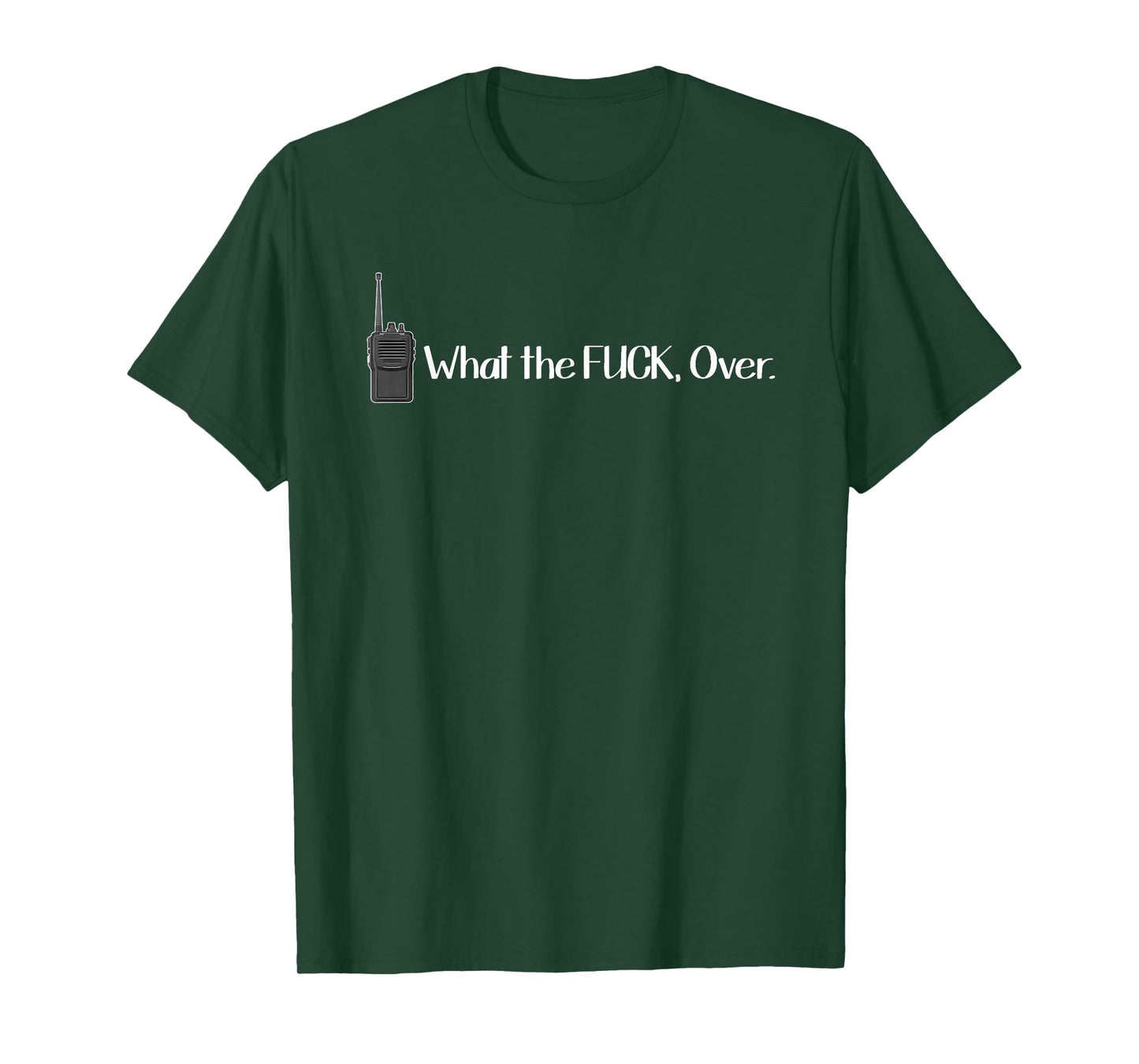 What the Fuck Over Walkie Talkie Funny Radio T-Shirt