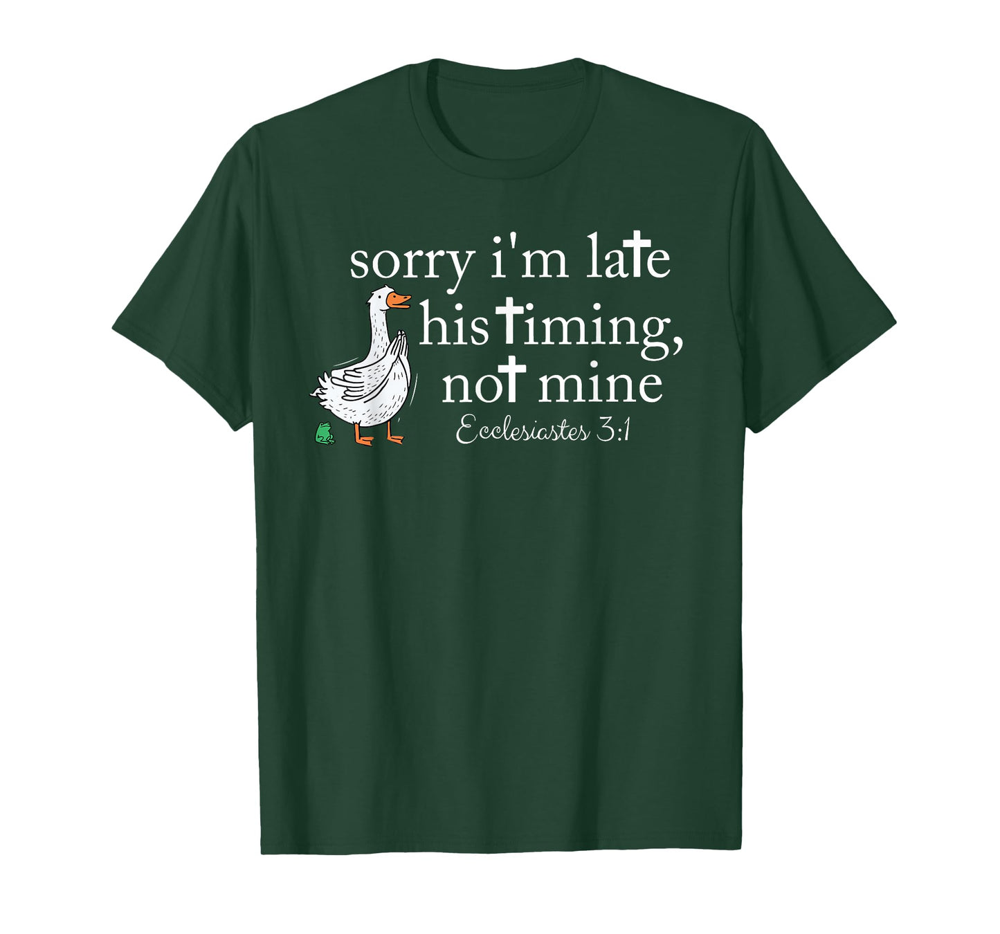 Sorry I'm Late His Timing Not Mine Christian Faith Jesus T-Shirt