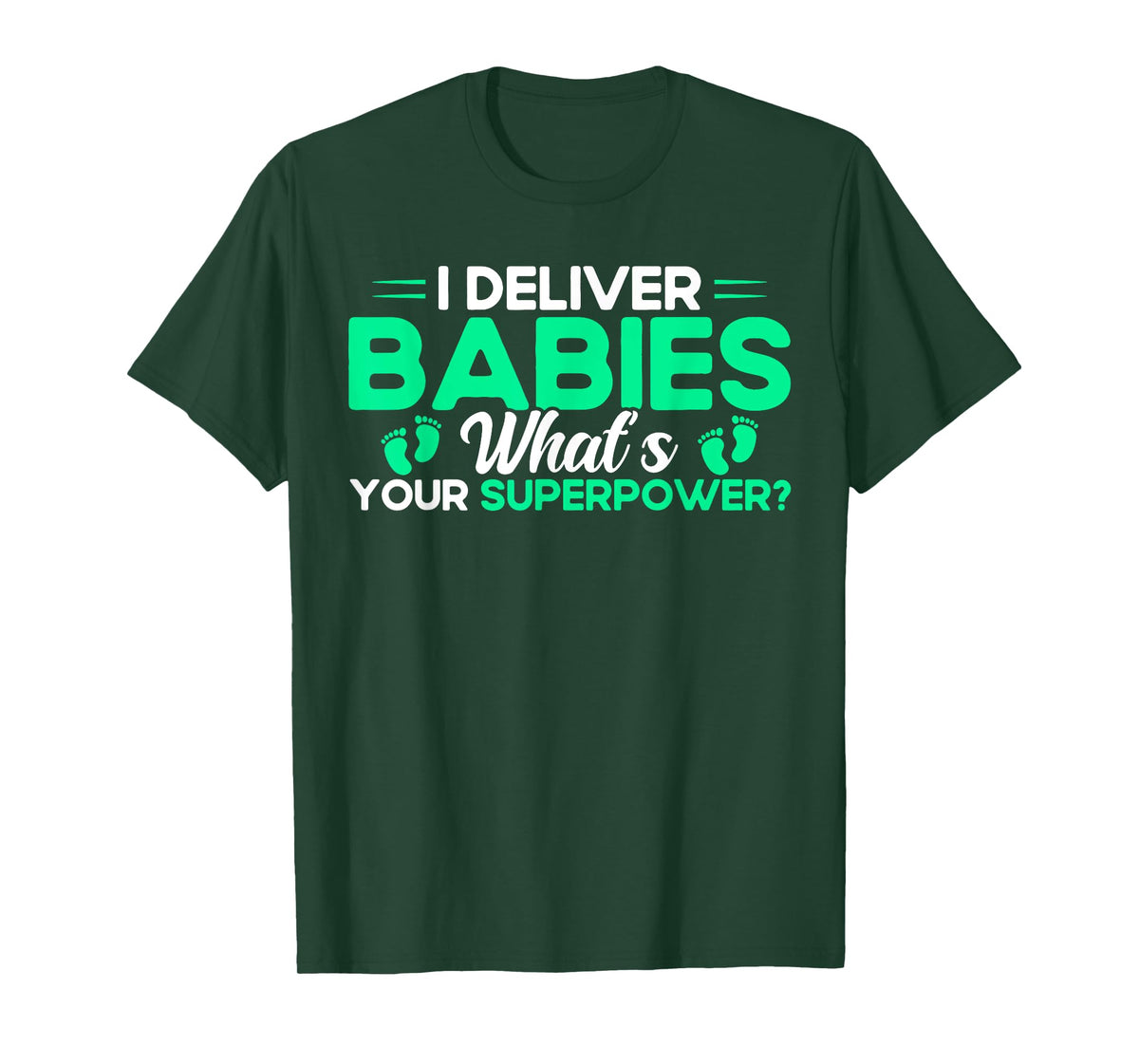 Nurse Midwife Birth Worker I Deliver Babies T-Shirt
