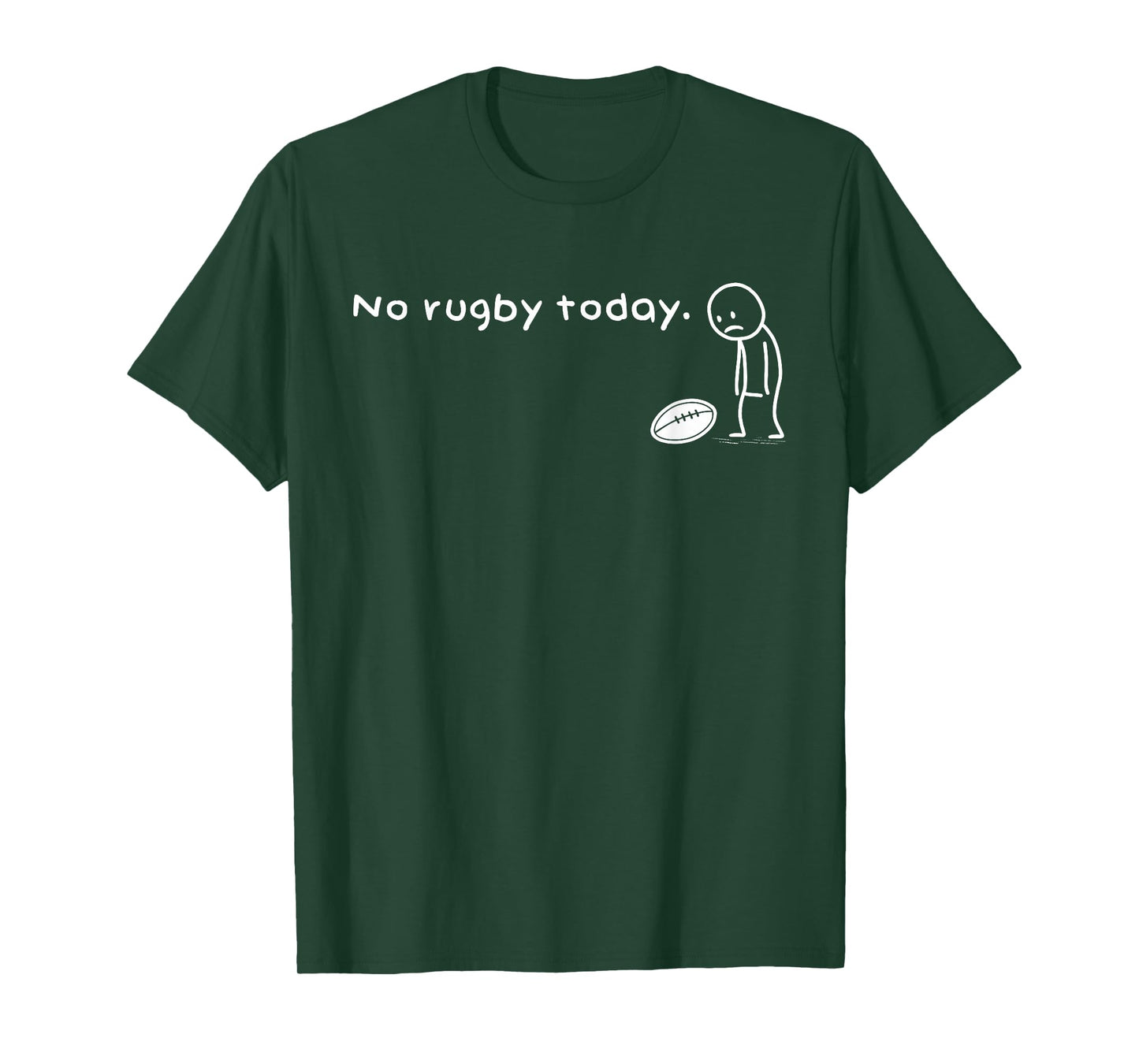 Funny No Rugby Today Humor Sarcastic Meme Sport Lovers T-Shirt