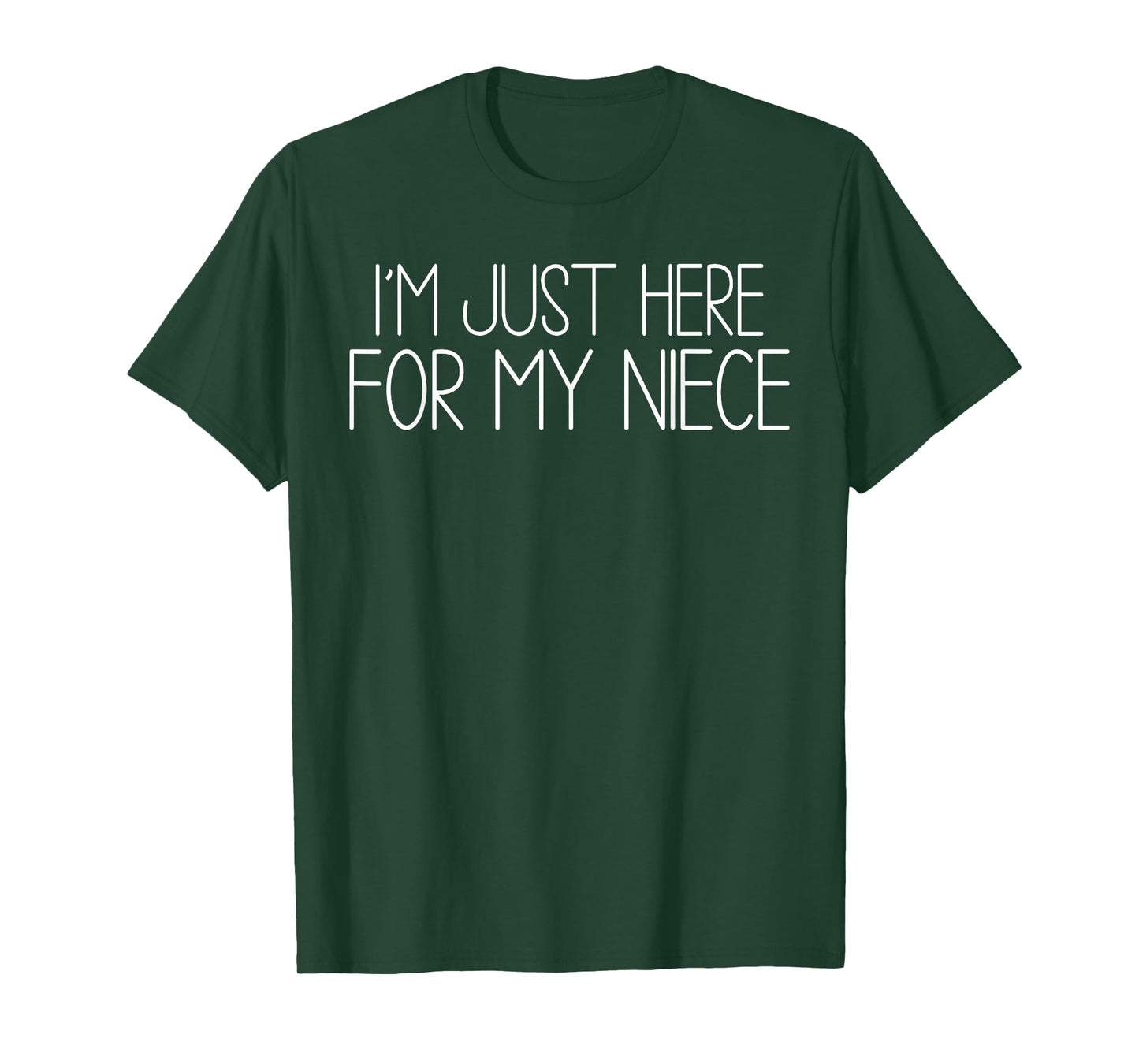 I'm Just Here For My Niece funny for aunt and Uncle T-Shirt
