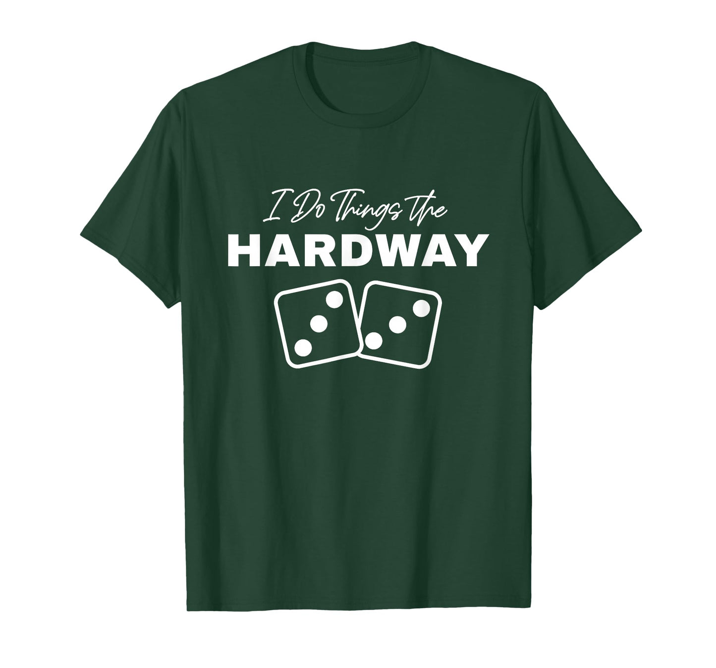Casino Craps I Do Things The Hardway 3s Dice Gambling T-Shirt