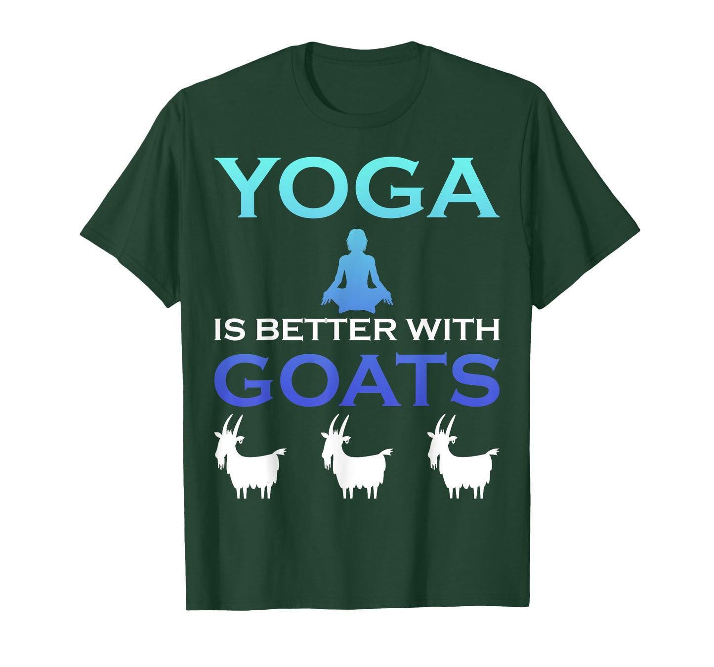 Yoga is better with Goats T-Shirt
