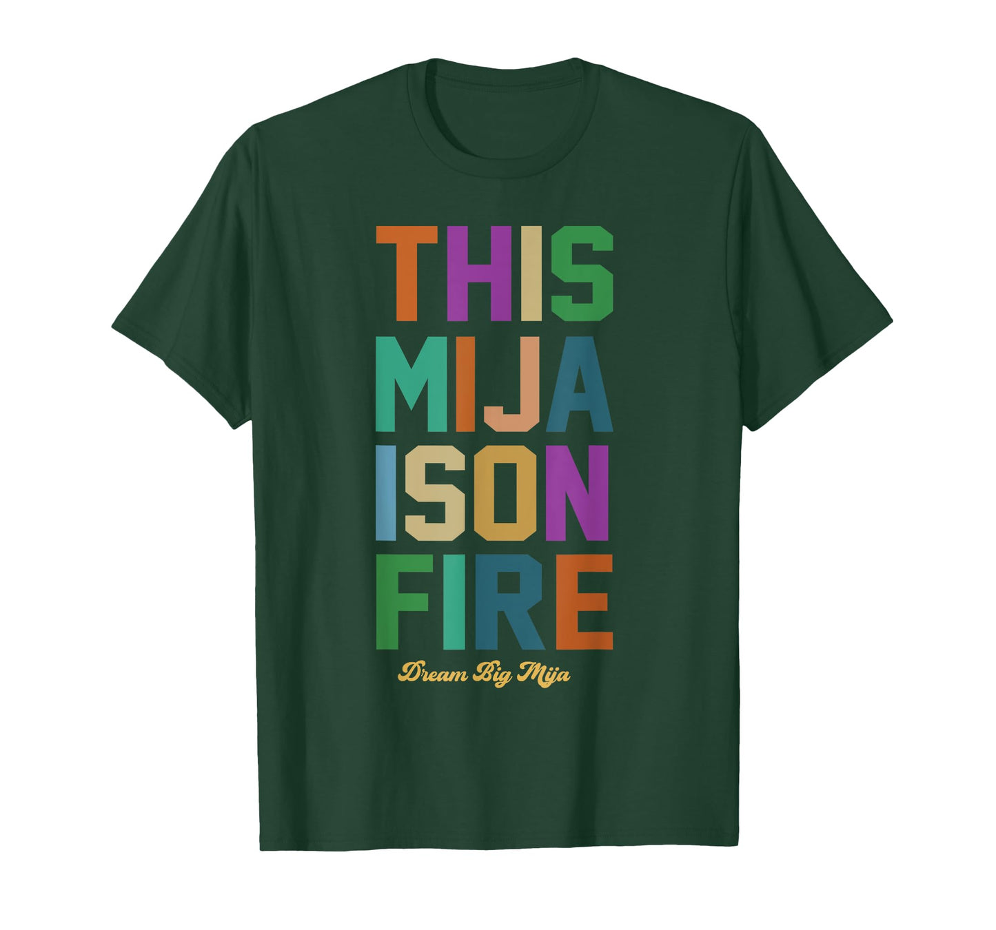 This Mija Is On Fire- Dream Big Mija T-Shirt