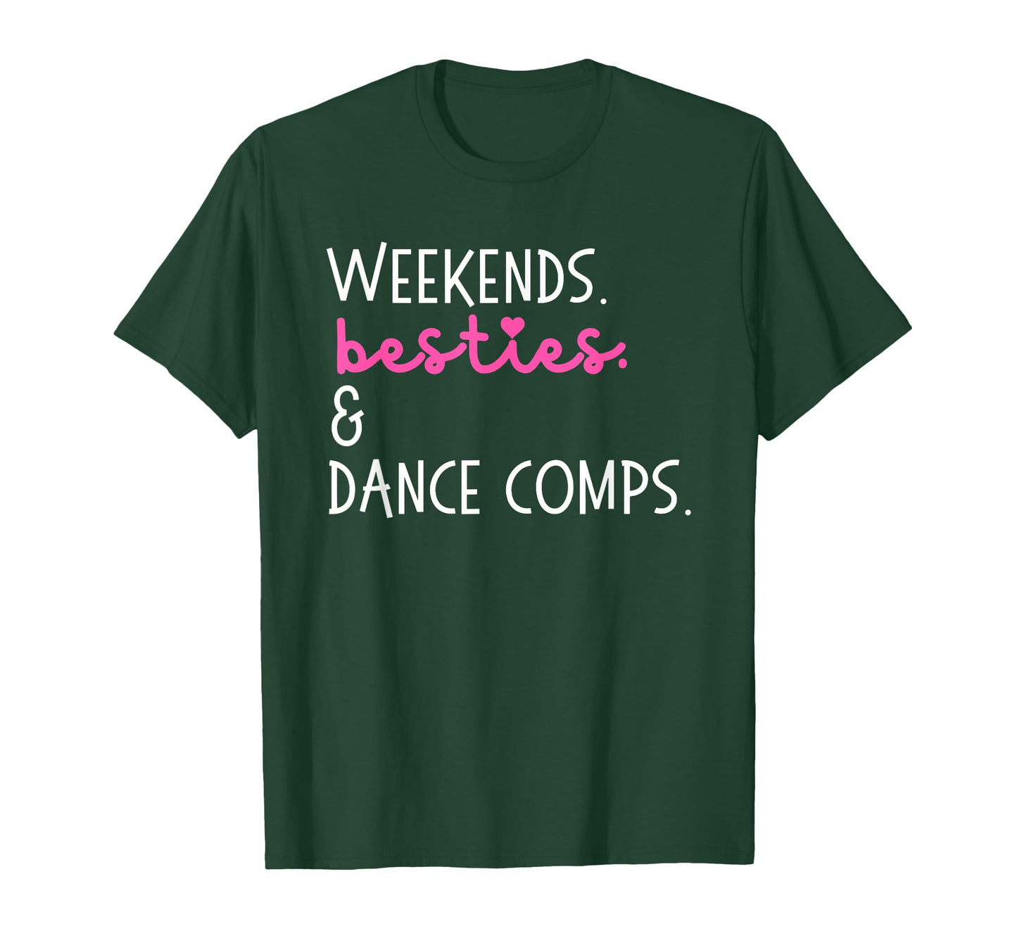 Weekends Besties And Dance Comps, Dance Competition T-Shirt