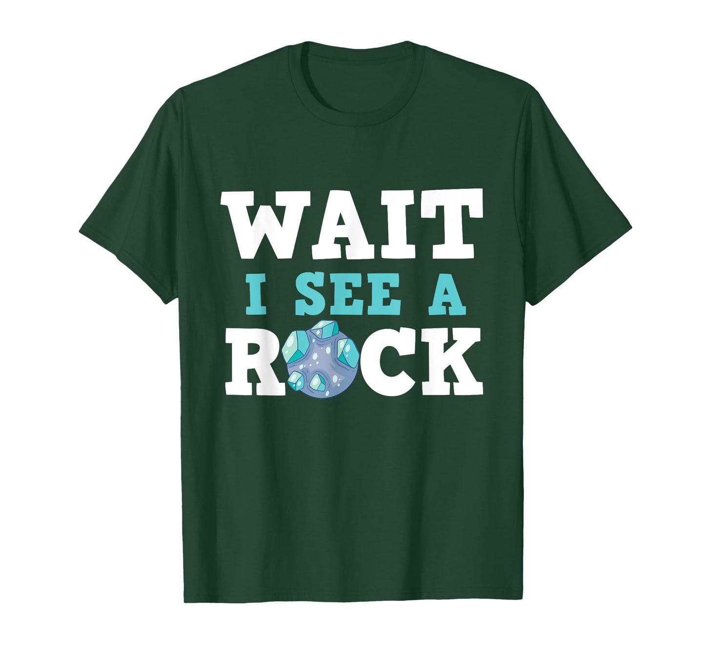 Wait I See A Rock - Rock Collector Geode Hunter Geology T-Shirt