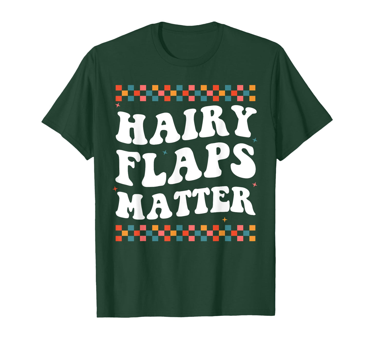 Funny Saying Inappropriate Rude Joke Hairy Flaps Matter T-Shirt