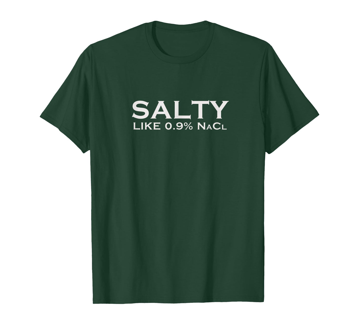 Salty Like Normal Saline 0.9 NaCl Nurse Medical Funny Doctor T-Shirt