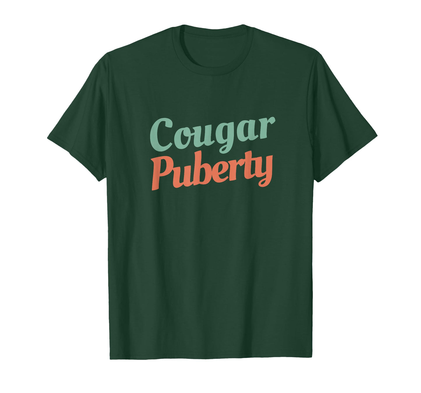 Cougar Puberty - Funny Menopause Perimenopause T-Shirt