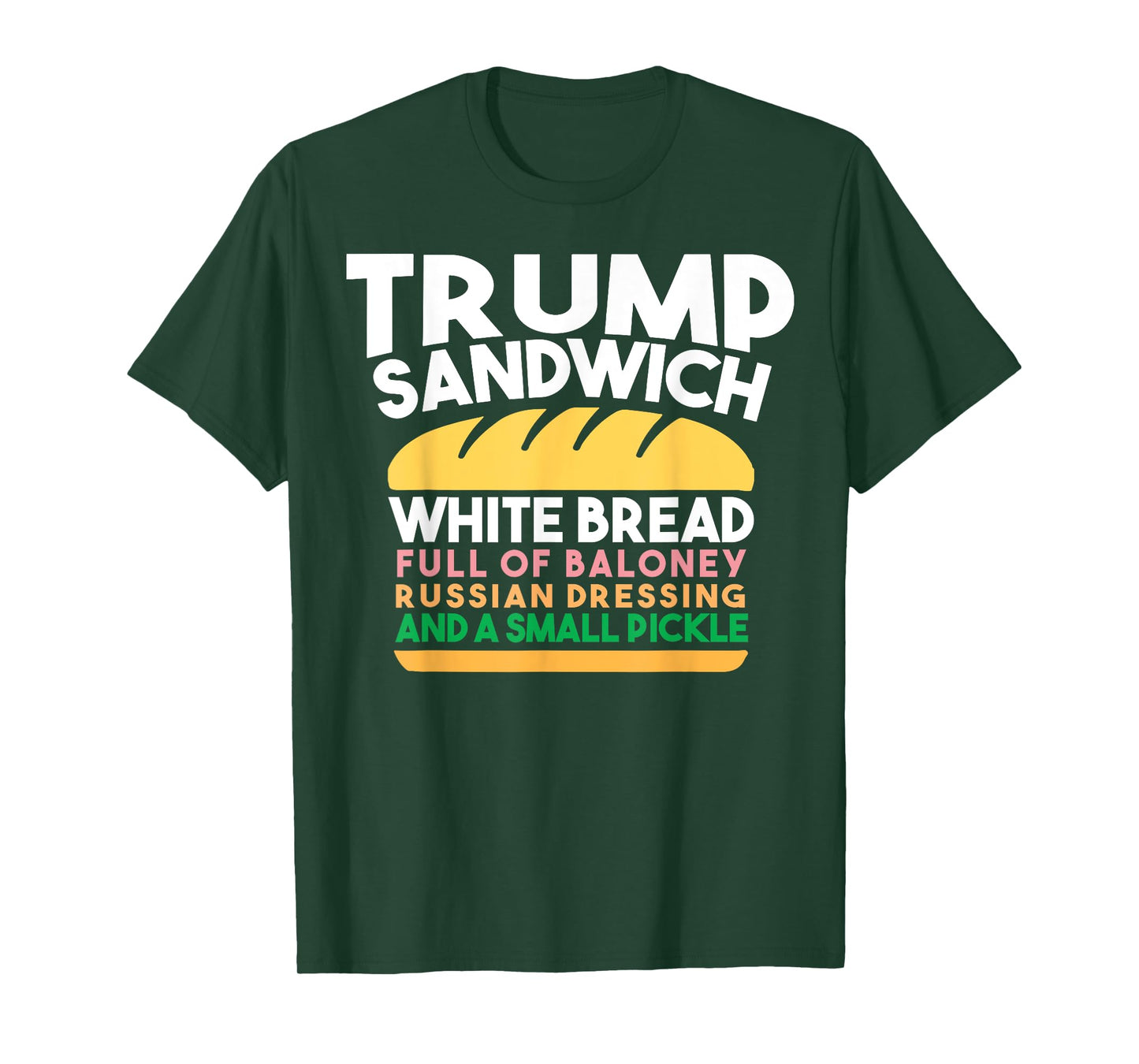 Trump Sandwich White Bread Full Of Baloney Russian Dressing T-Shirt