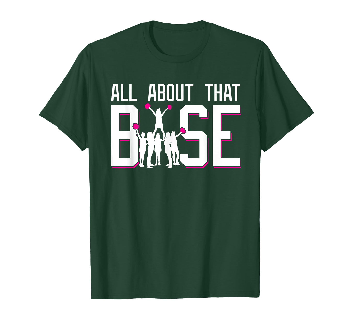 All About That Base Funny Cheerleading Cheer Squad Girl Gift T-Shirt