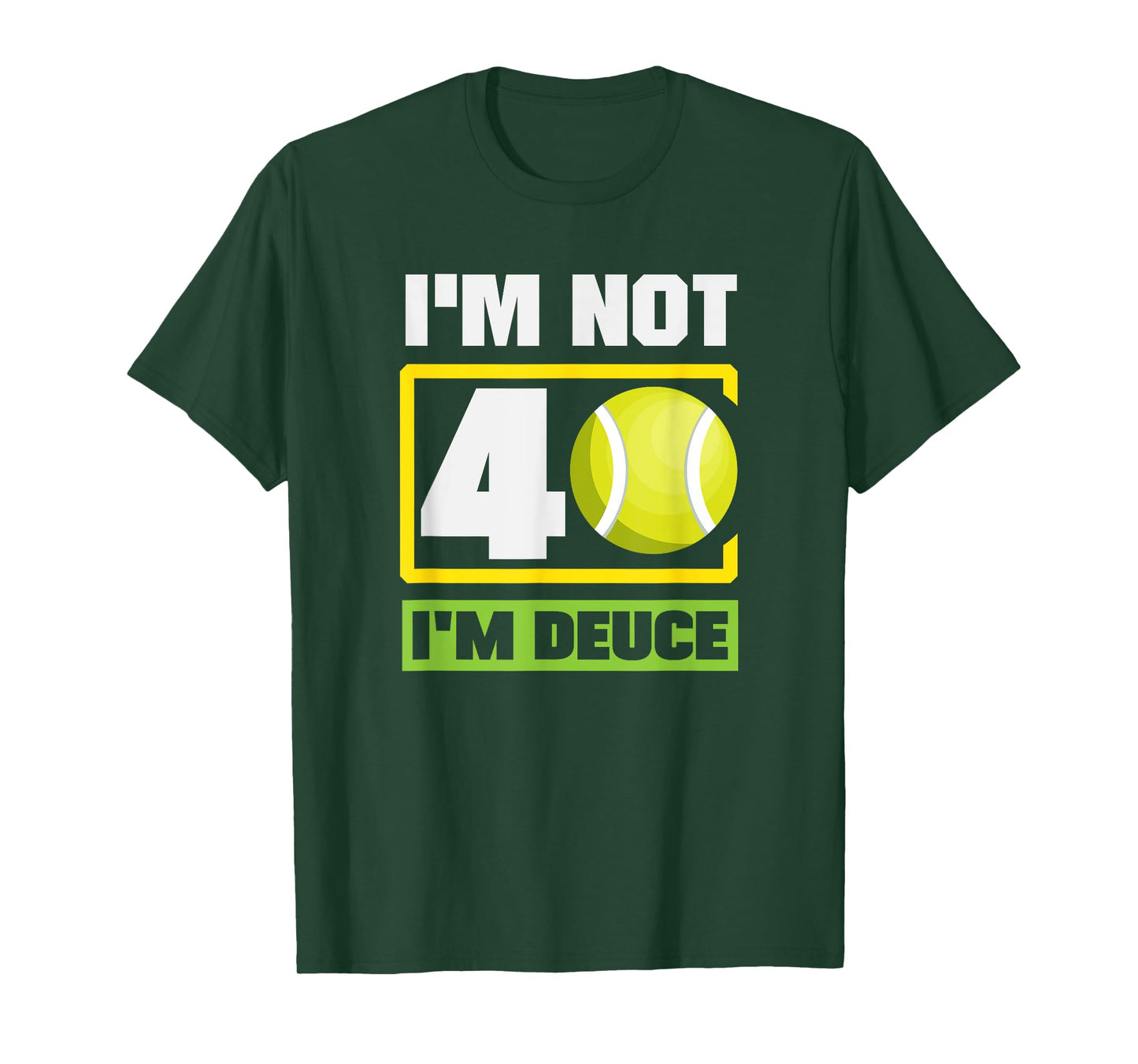 Tennis I'm Not 40 I'm Deuce Sport Humor T-Shirt