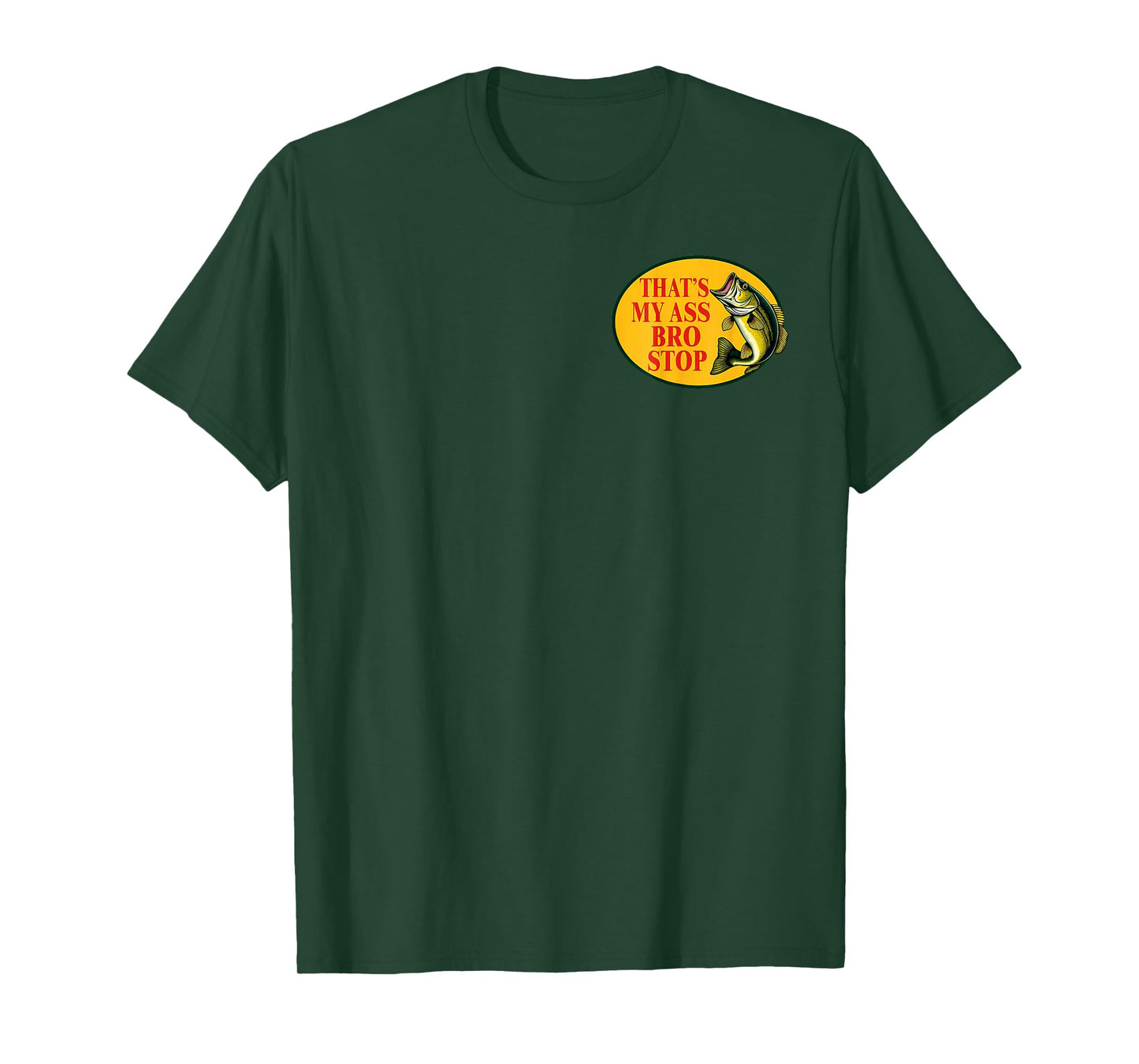 (2 Sides) Vintage Thats My Ass Bro Stop Funny Fishing T-Shirt