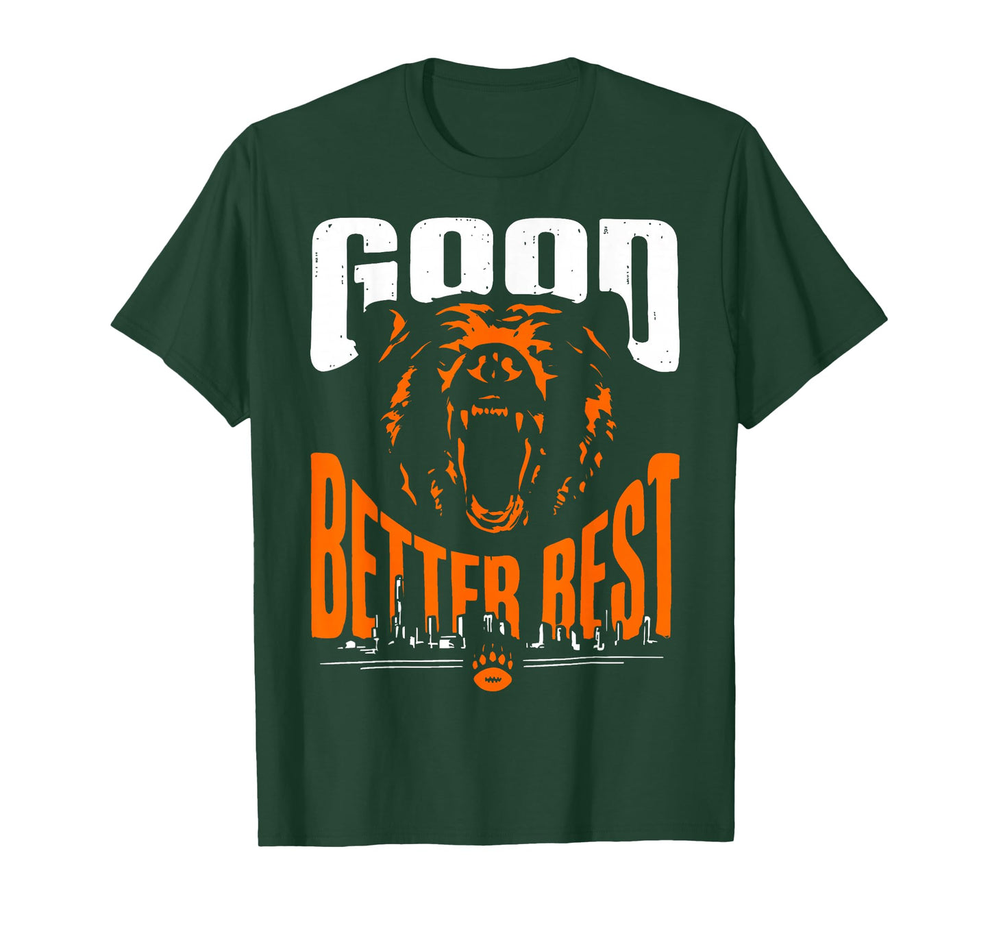 Good Better Best Shirt Chicago Good Better Best Men Women T-Shirt