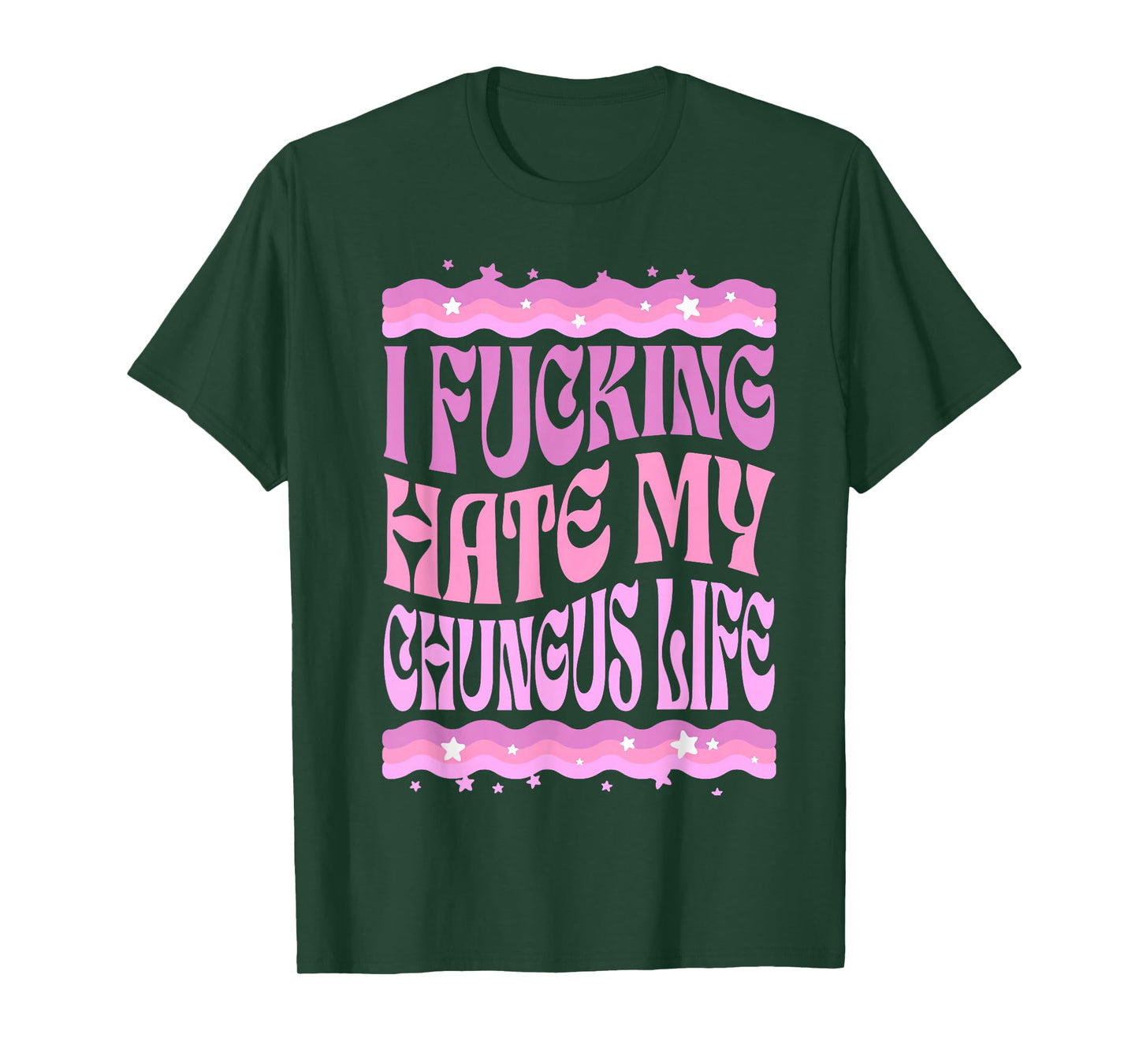I Fucking Hate My Chungus Life Pink Funny Humor T-Shirt