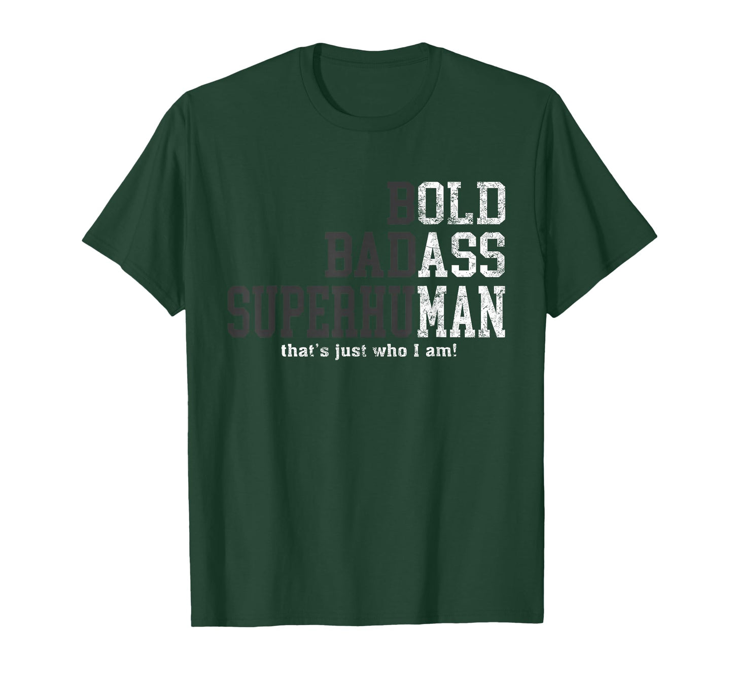 Bold Badass Superhuman That's Just Who I Am, Old Ass Man T-Shirt