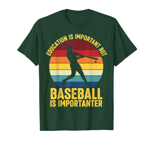 Education is Important But Baseball is Importanter T-Shirt