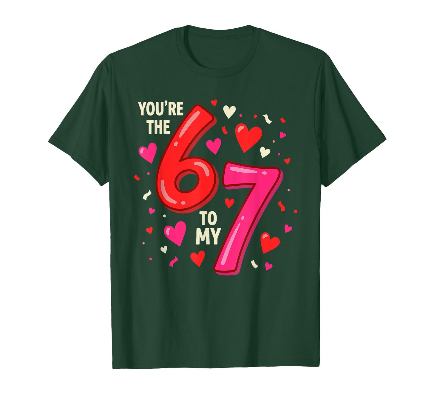 Valentine’s Day 67 You’re The 6 to My 7 Funny Viral Meme T-Shirt