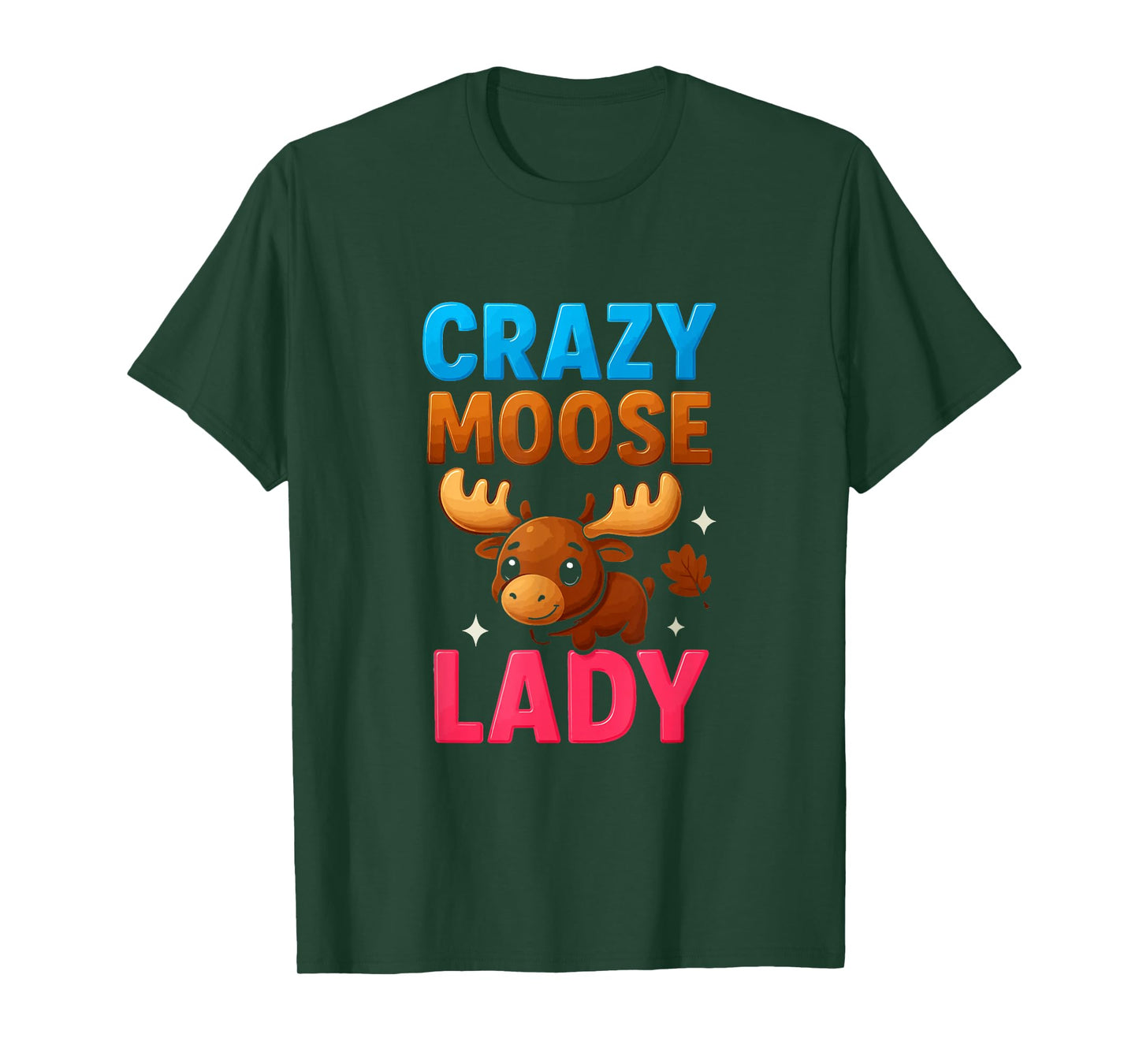 Crazy Moose Lady Funny Moose Lovers Girls Womens T-Shirt