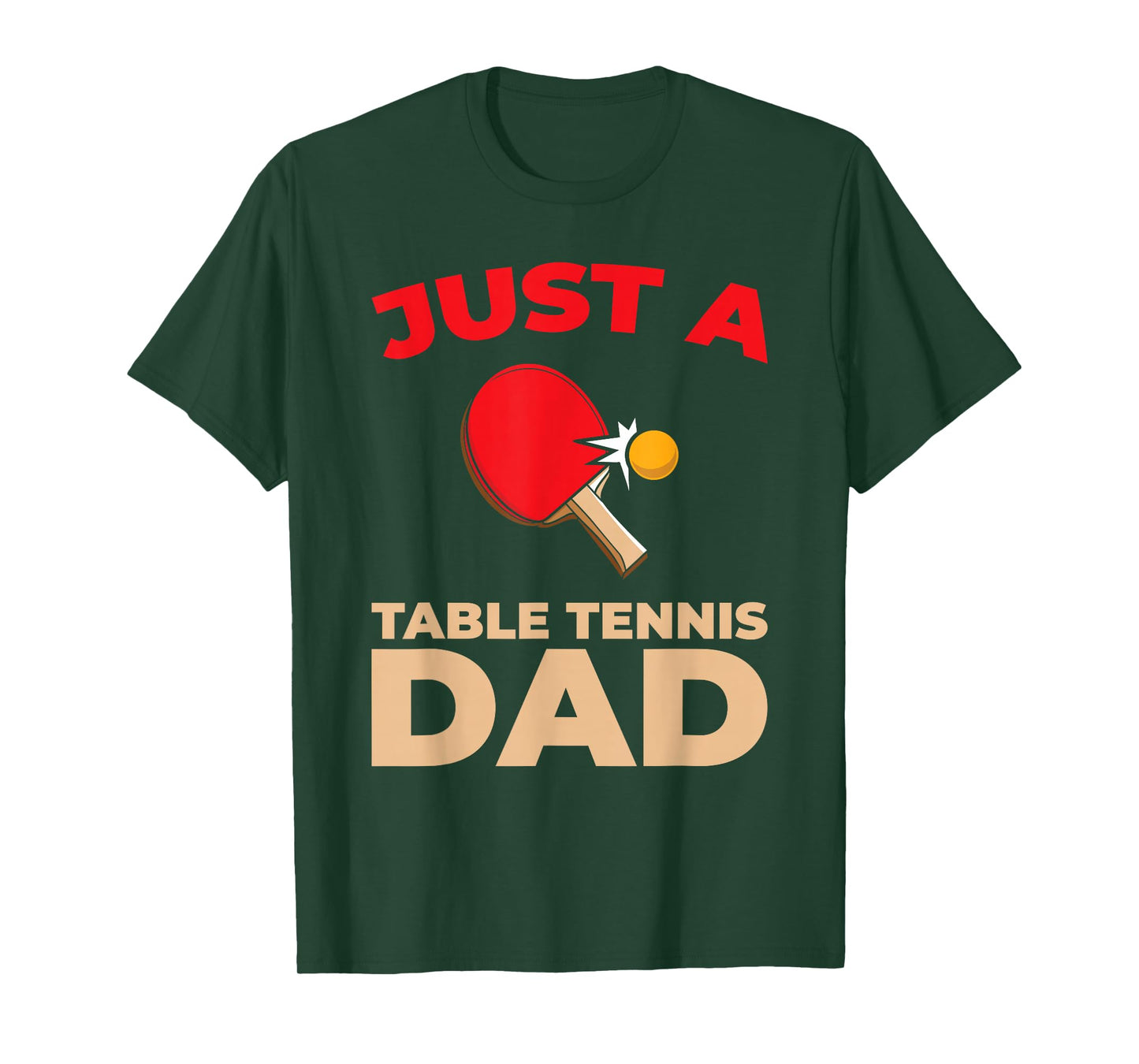 Table Tennis Ping Pong Indoor Sport Just A Table Tennis Dad T-Shirt