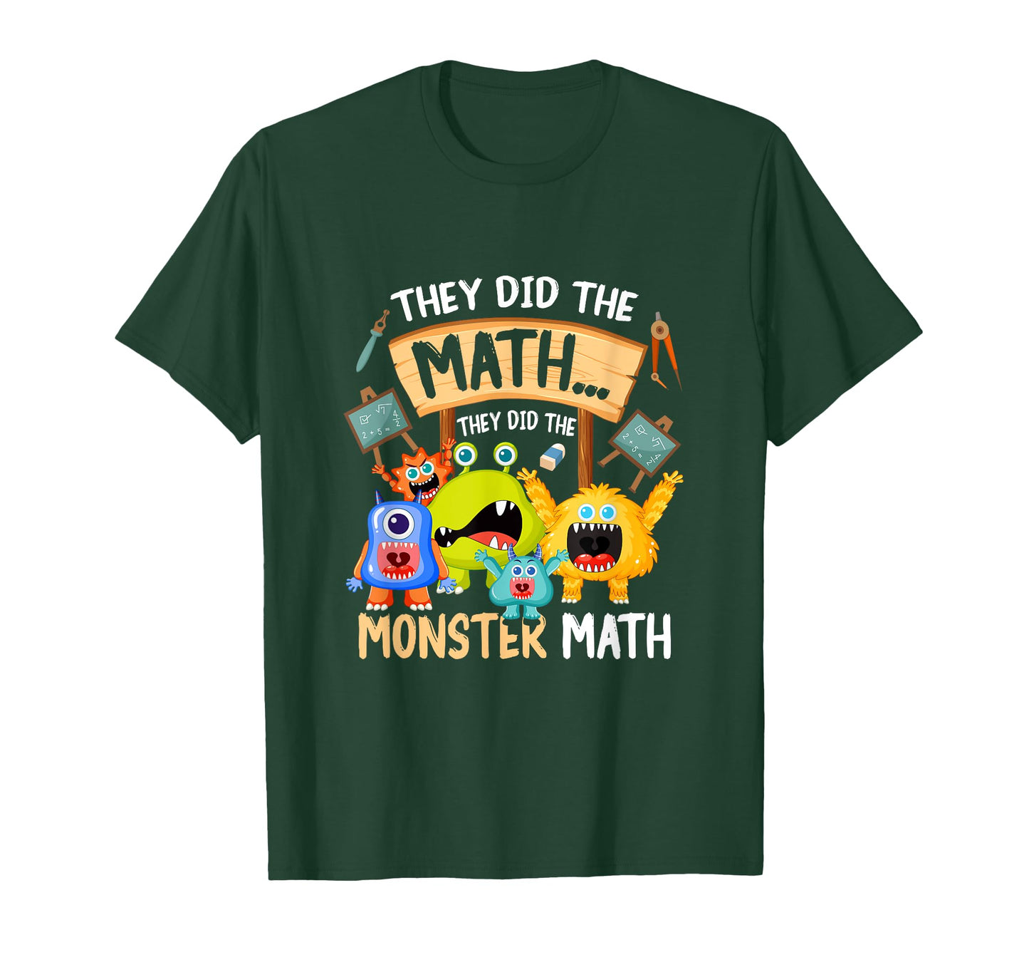 They Did The Math They Did The Monster a Math Funny T-Shirt