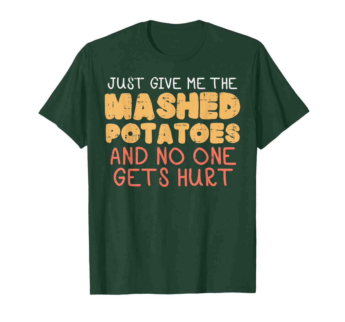 Give Me Mashed Potatoes Funny Thanksgiving Men Kids Women T-Shirt