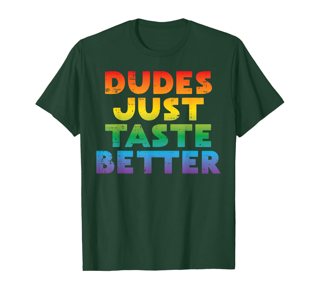 Gay Dudes Just Taste Better Rainbow Pride Flag LGBTQ Men T-Shirt