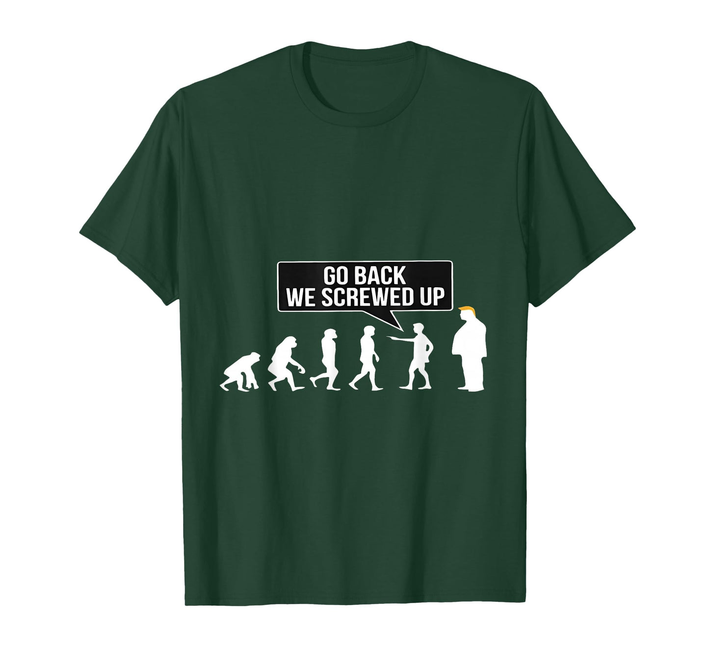 Funny Anti Trump Go Back We Screwed Up Trump Evolution T-Shirt