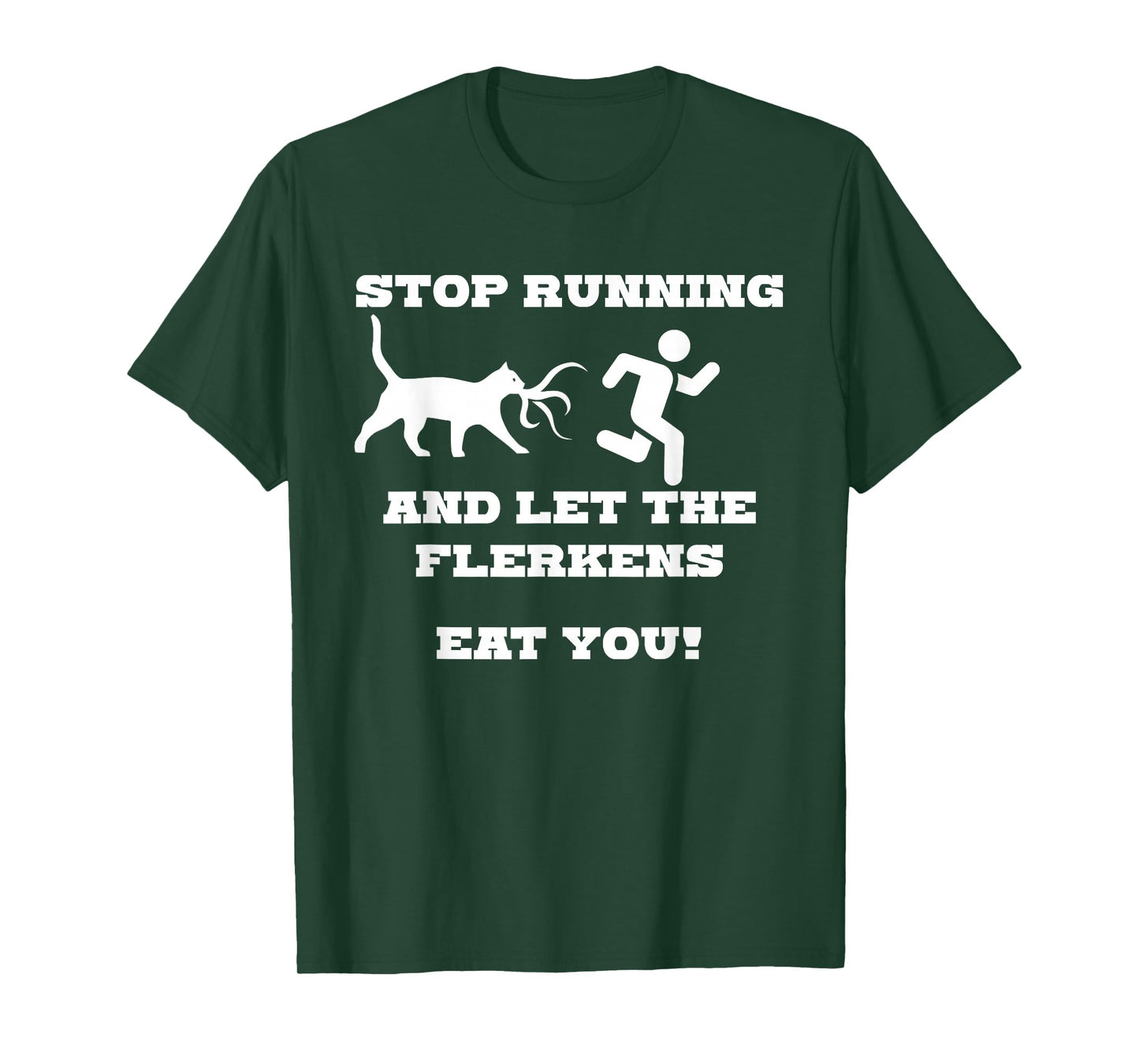 Stop Running and Let The Flerken Eat You Funny Cat T-Shirt