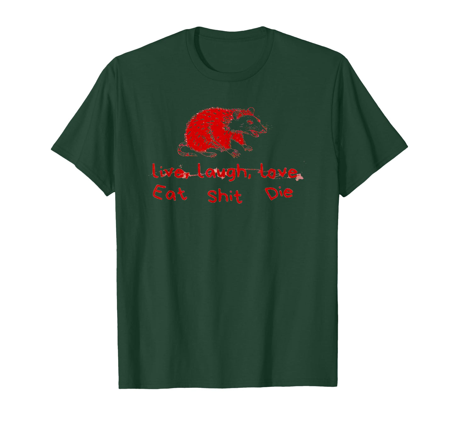 Can’t Live Laugh Love Eat Shit Die Possum T-Shirt