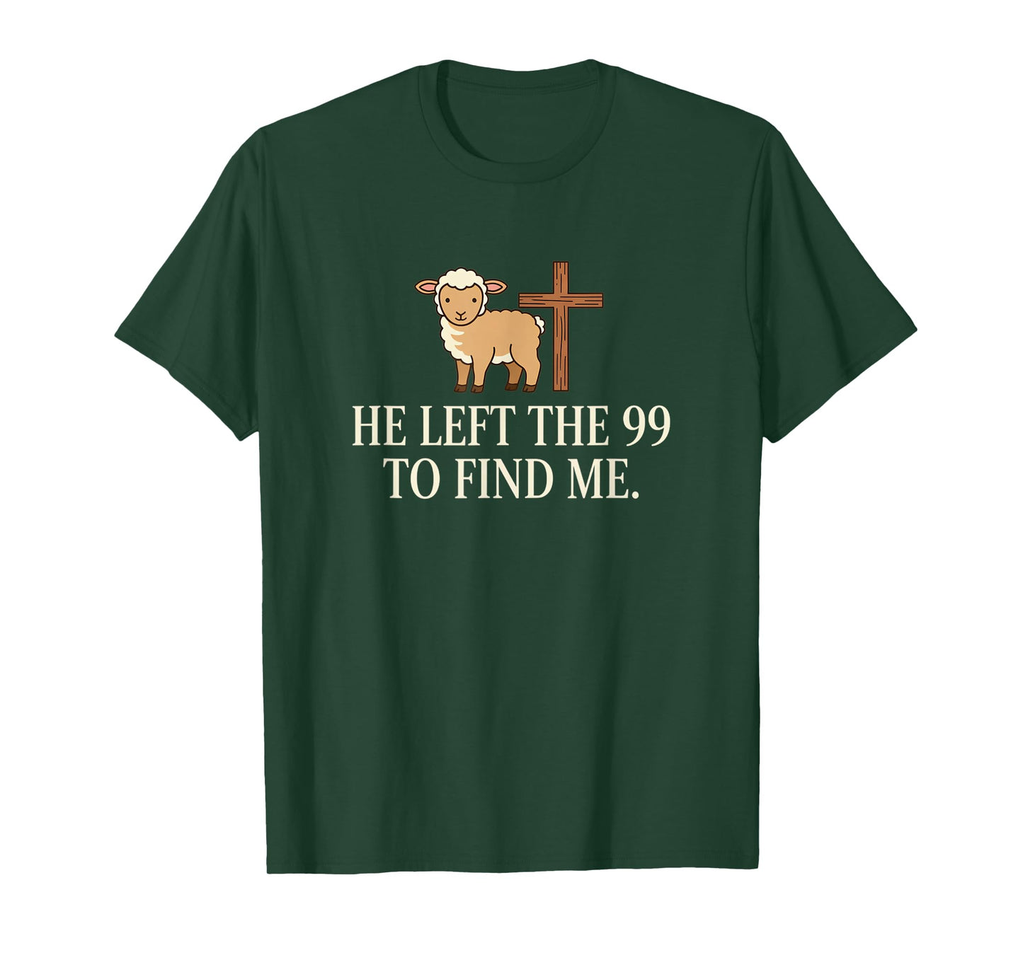 Christian He Left The 99 to Find Me Lamb & Cross Bible Verse T-Shirt
