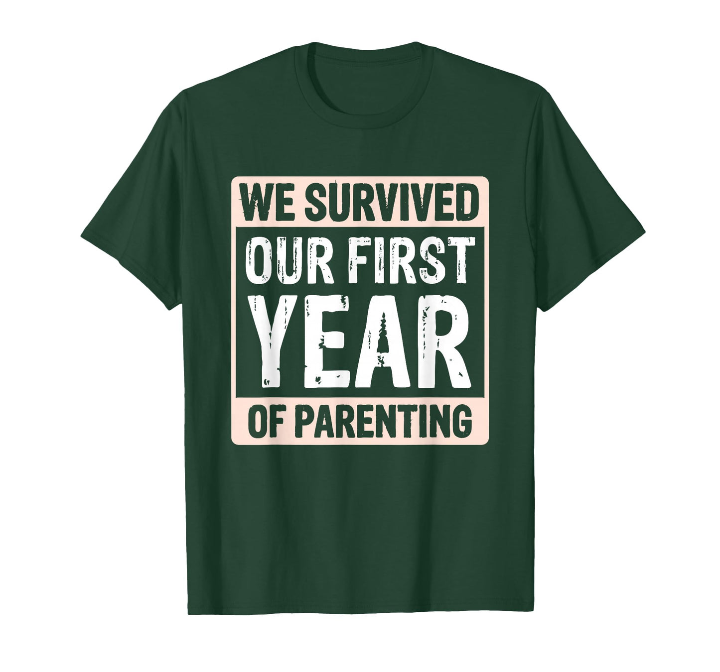 We Survived Our First Year Of Parenting T-Shirt