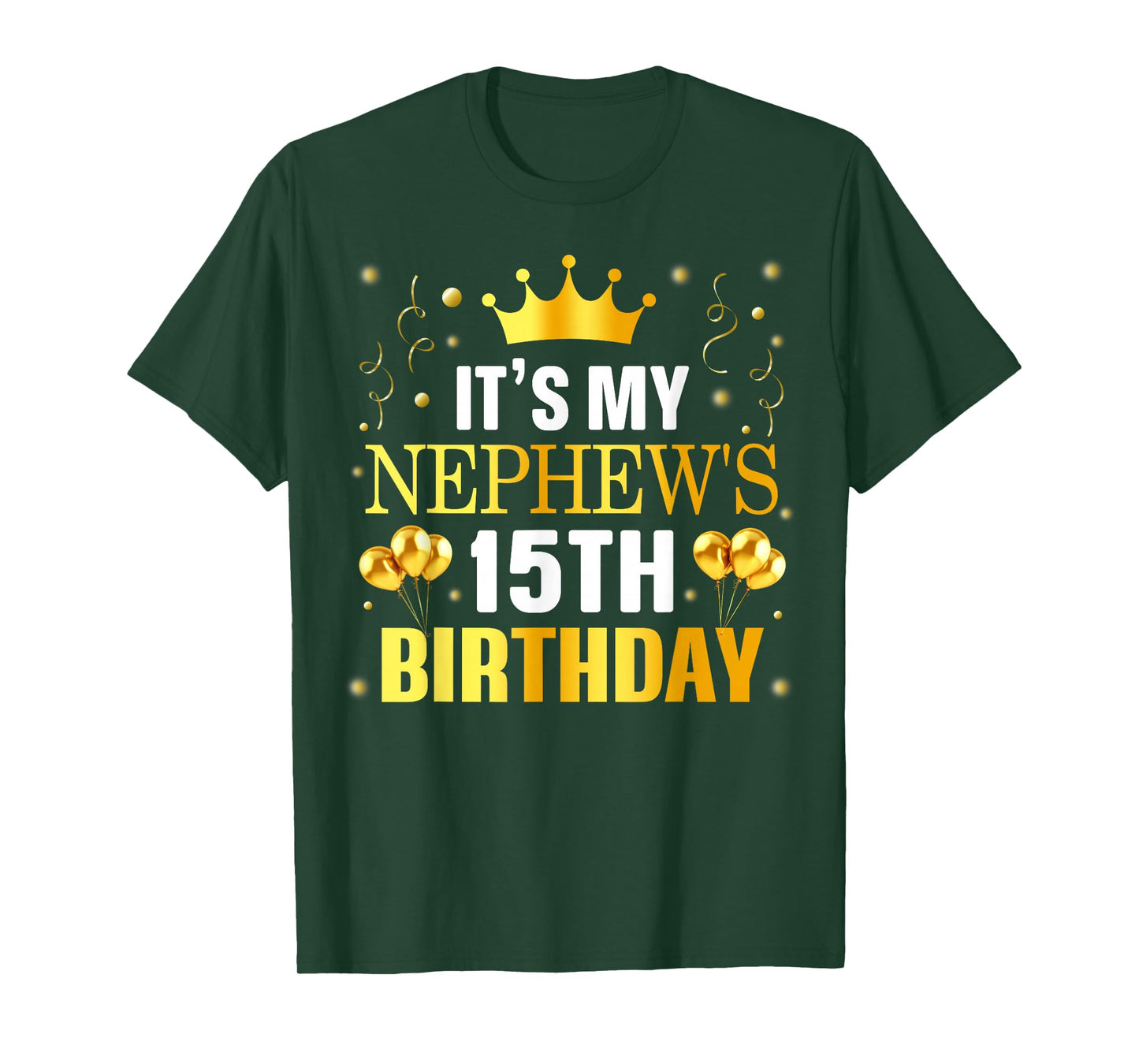 It's My Nephew's 15th Birthday Happy Birthday 15 Years Old T-Shirt