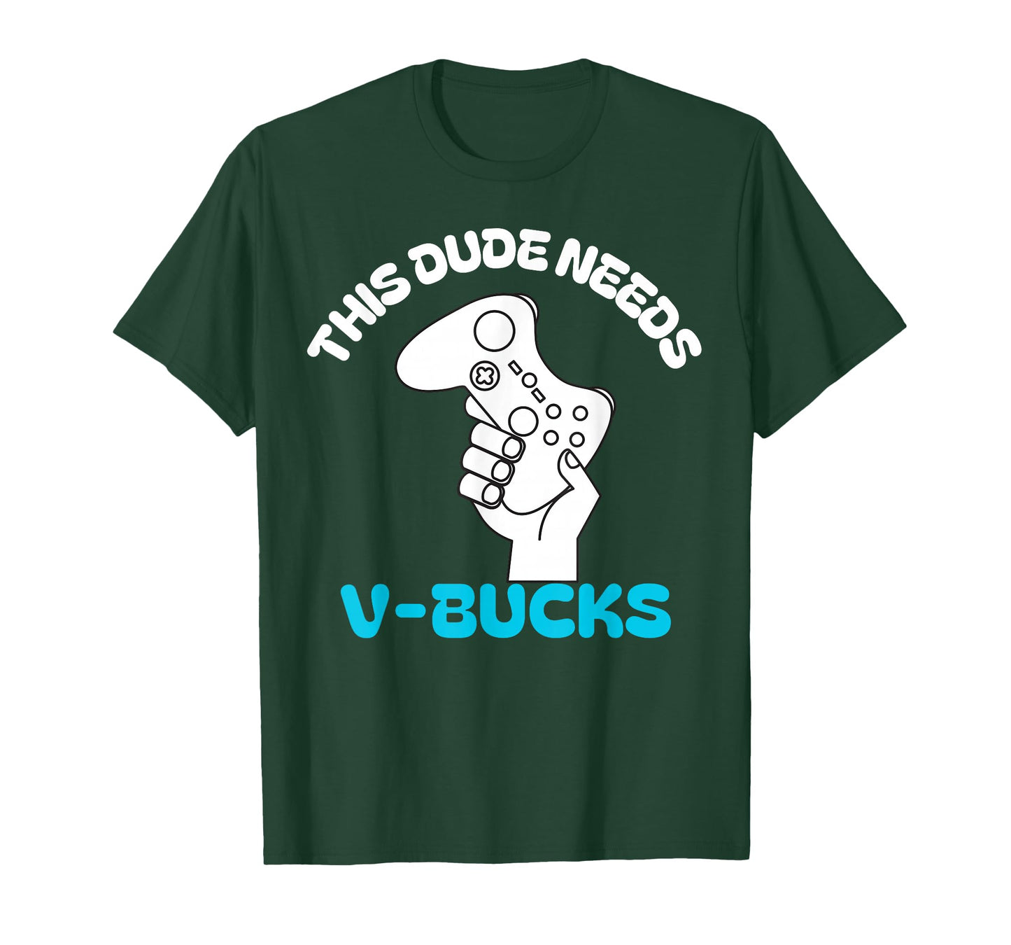This Dude Needs V Bucks Funny this dude for boy gamers T-Shirt