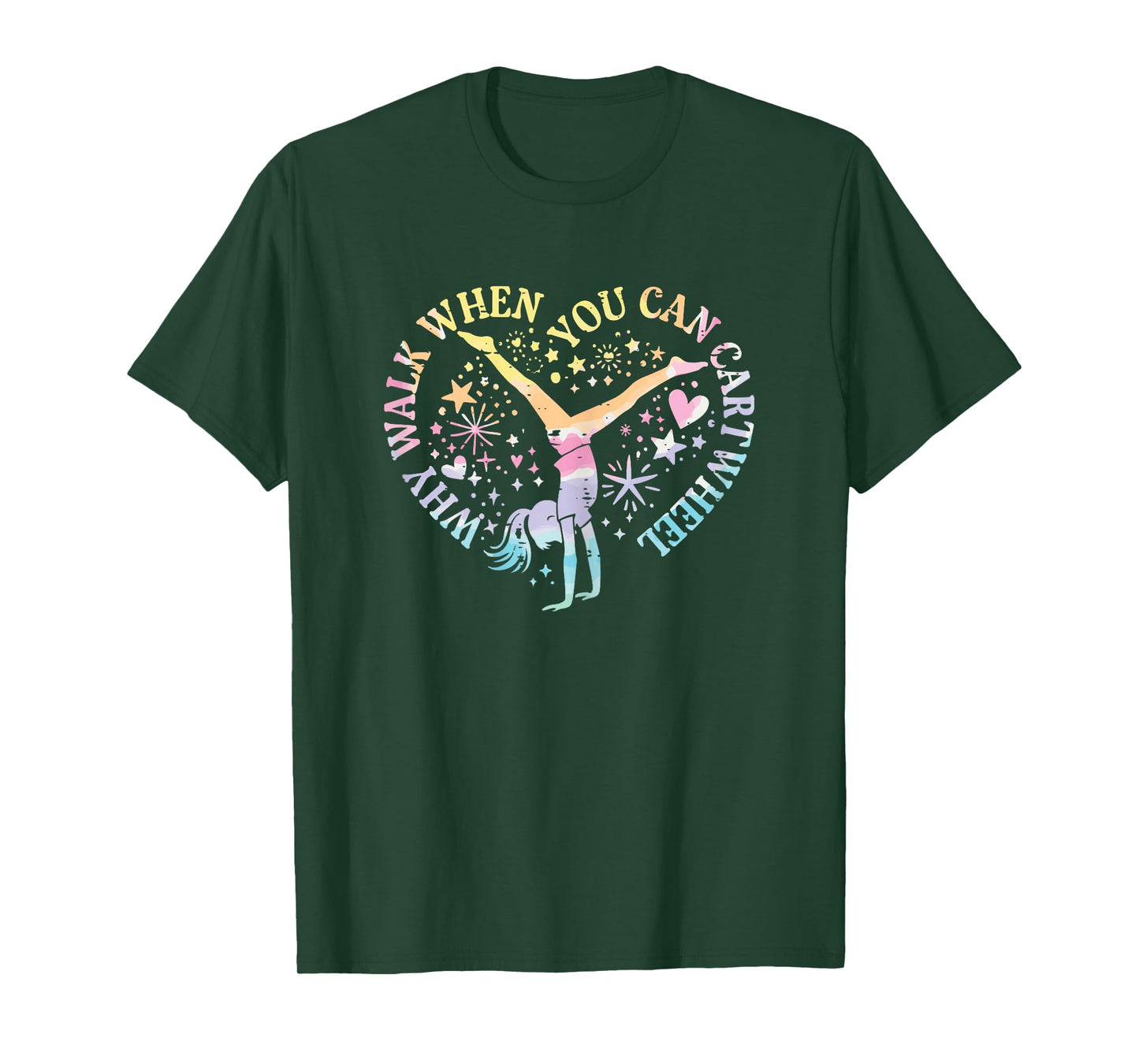 Gymnast Why Walk You Can Cart Wheel Funny Girls Kids Women T-Shirt