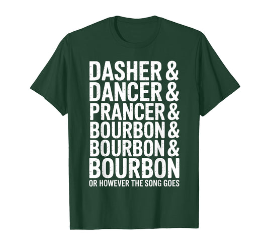 Dasher Dancer Prancer Bourbon Funny Christmas Drinking Holid T-Shirt