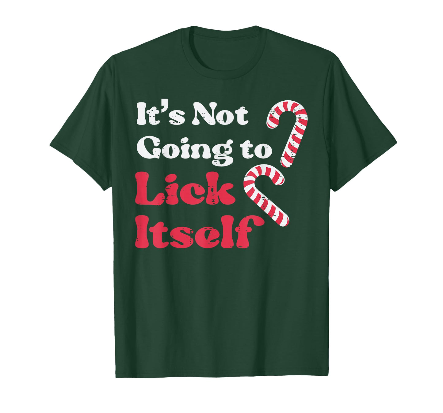 Christmas Candy Cane Not Going Lick Itself Funny Xmas Men T-Shirt