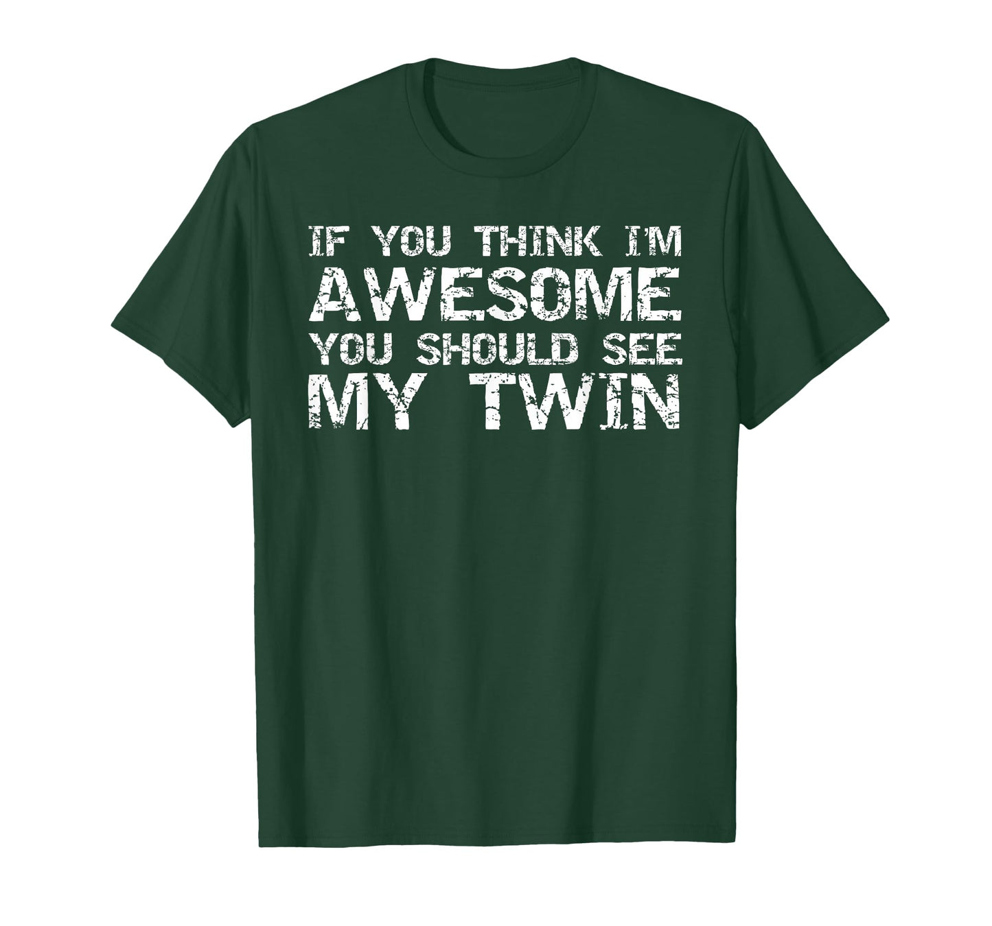 Funny Gift for Twin from Twin If You Think I'm Awesome Joke T-Shirt