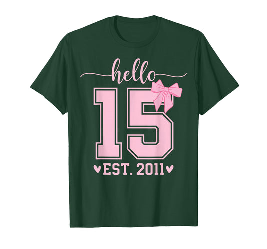 Hello Fifteen EST 2011 15th Birthday Coquette 15 Year Girl T-Shirt