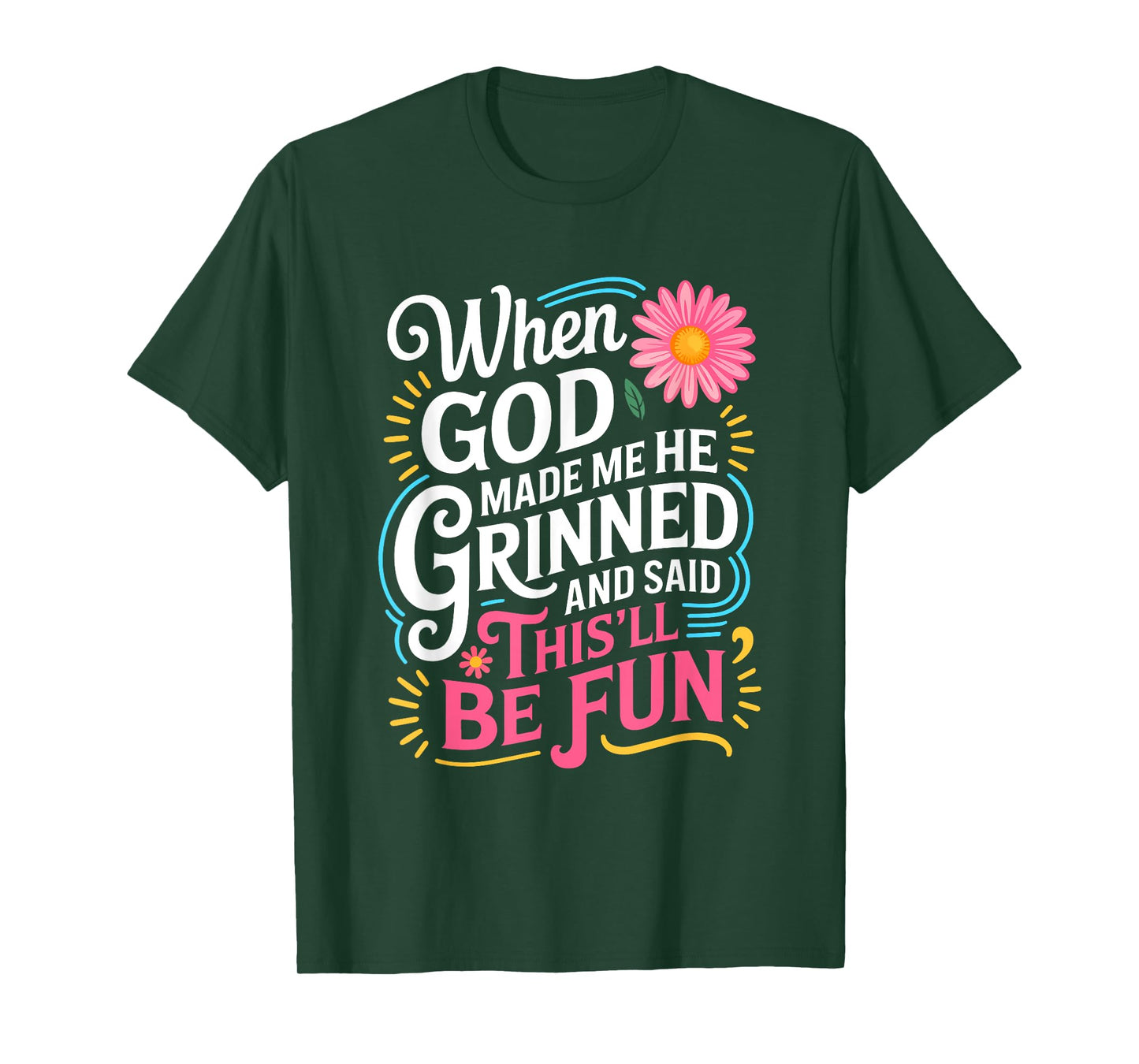 When God Made Me He Said This'll Be Fun Christian Quote Vibe T-Shirt