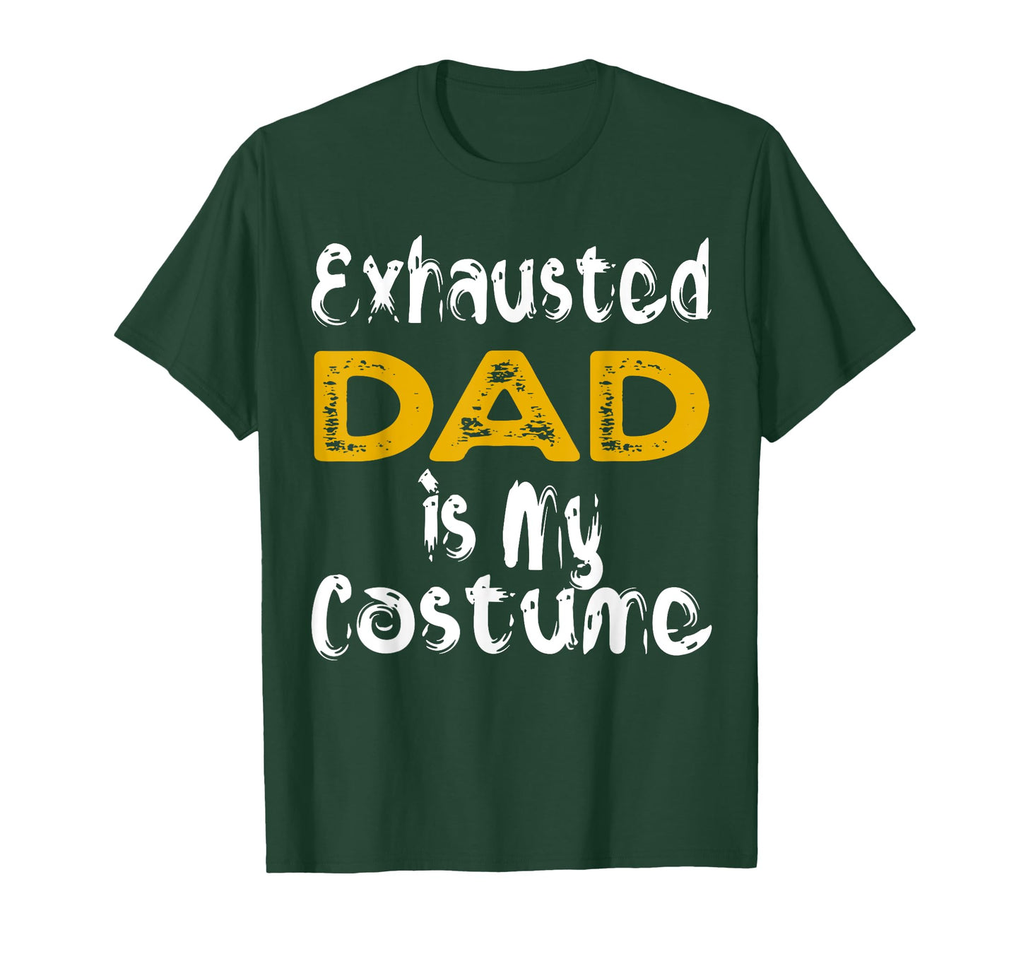 Exhausted Dad Is My Costume Tired Halloween Costume DAD T-Shirt