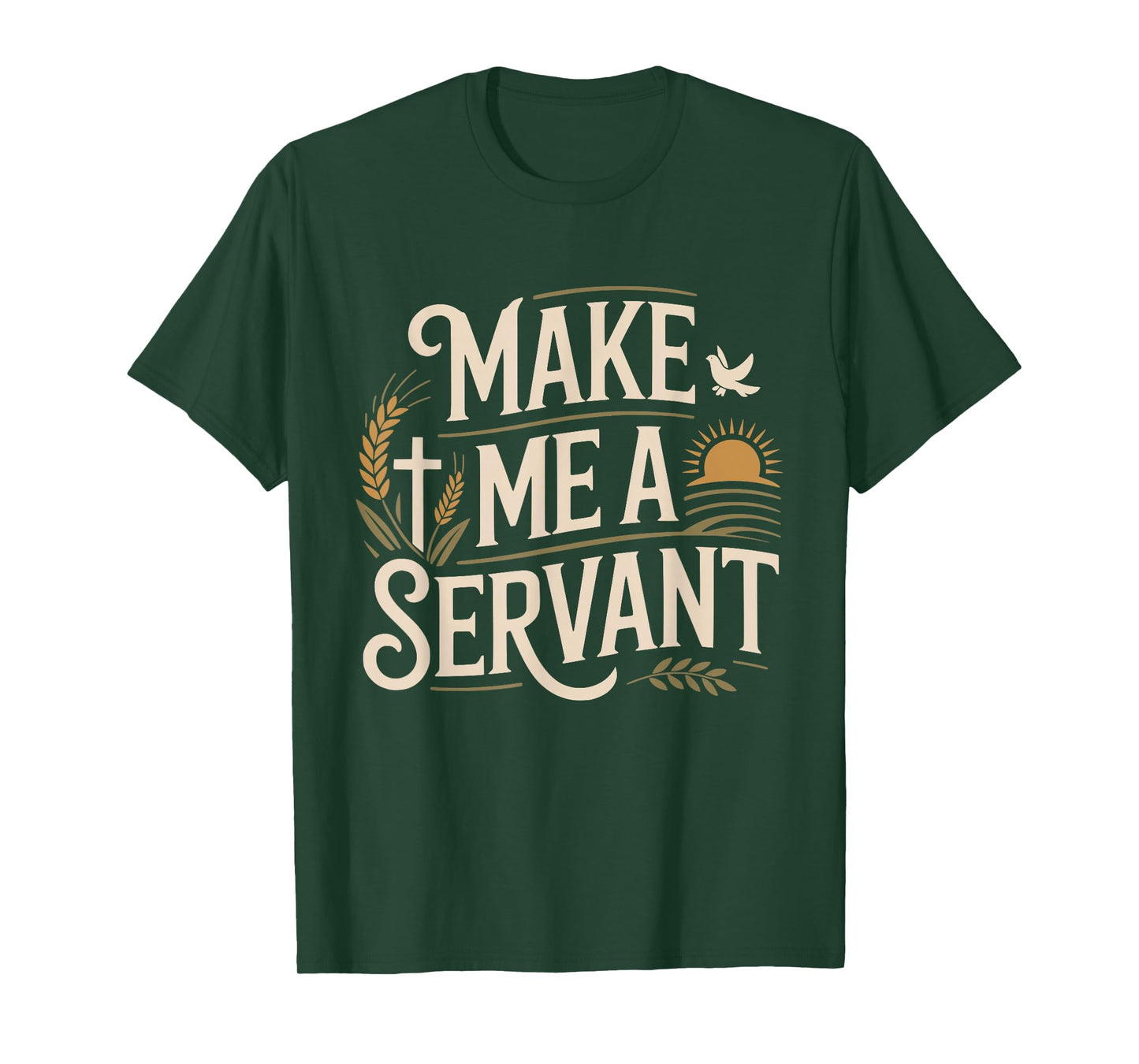 Make Me a Servant Faith-Based Christian Worship T-Shirt