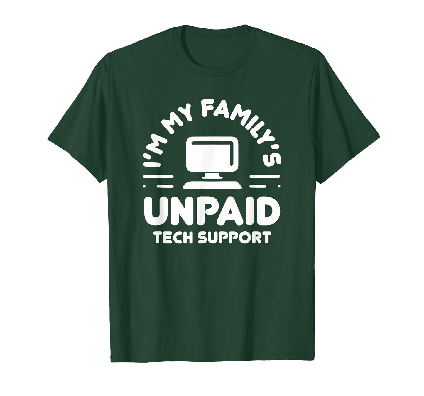 I'm My Family's Unpaid Tech Support Funny Computer Engineer T-Shirt