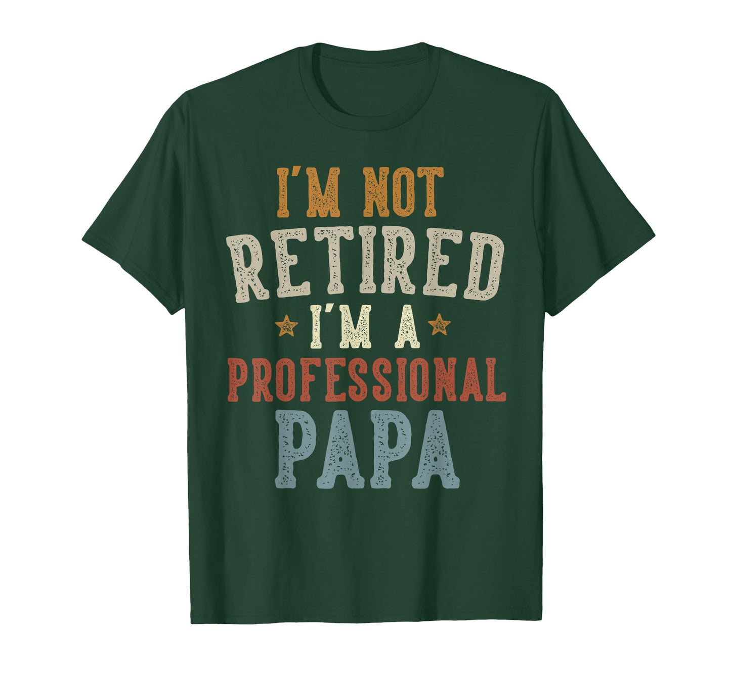 I'm Not Retired I'm A Professional Papa Father's Day T-Shirt